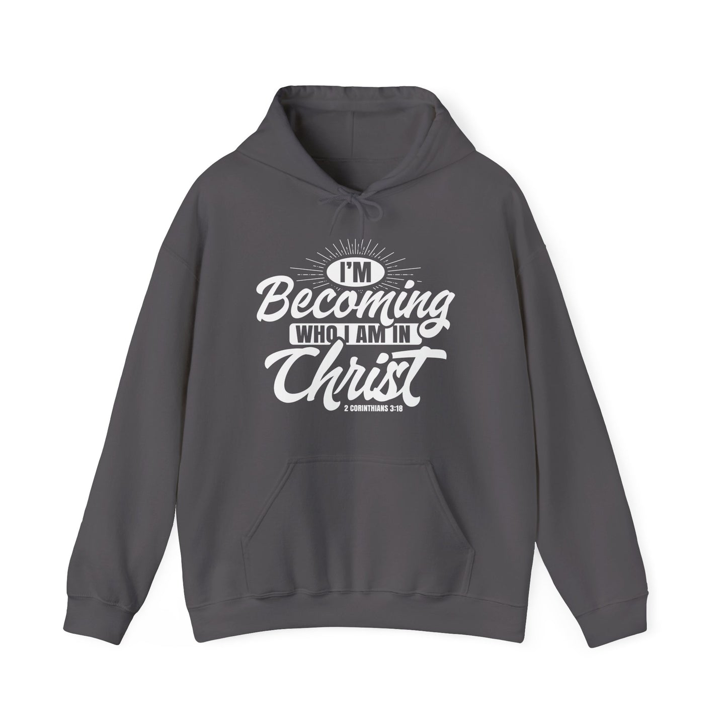 I'm Becoming Who I Am In Christ, Unisex Heavy Blend™ Hooded Sweatshirt