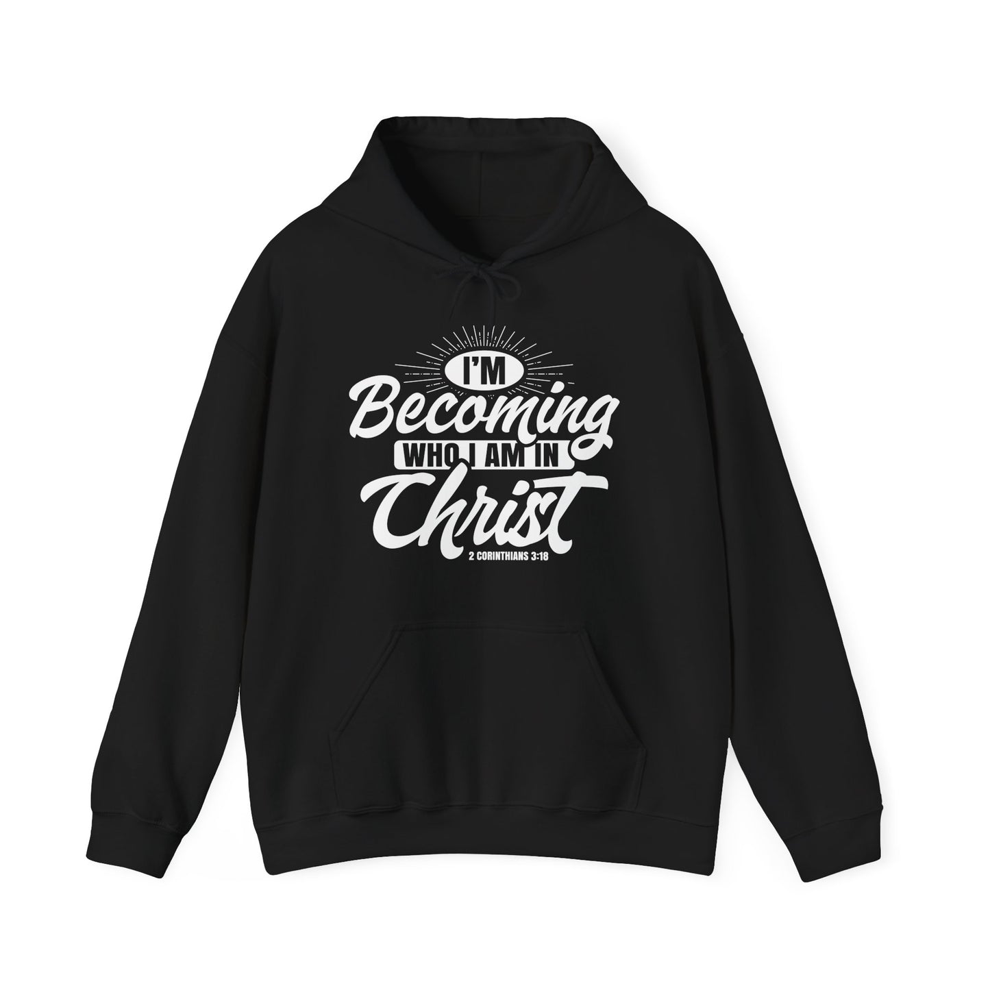 I'm Becoming Who I Am In Christ, Unisex Heavy Blend™ Hooded Sweatshirt