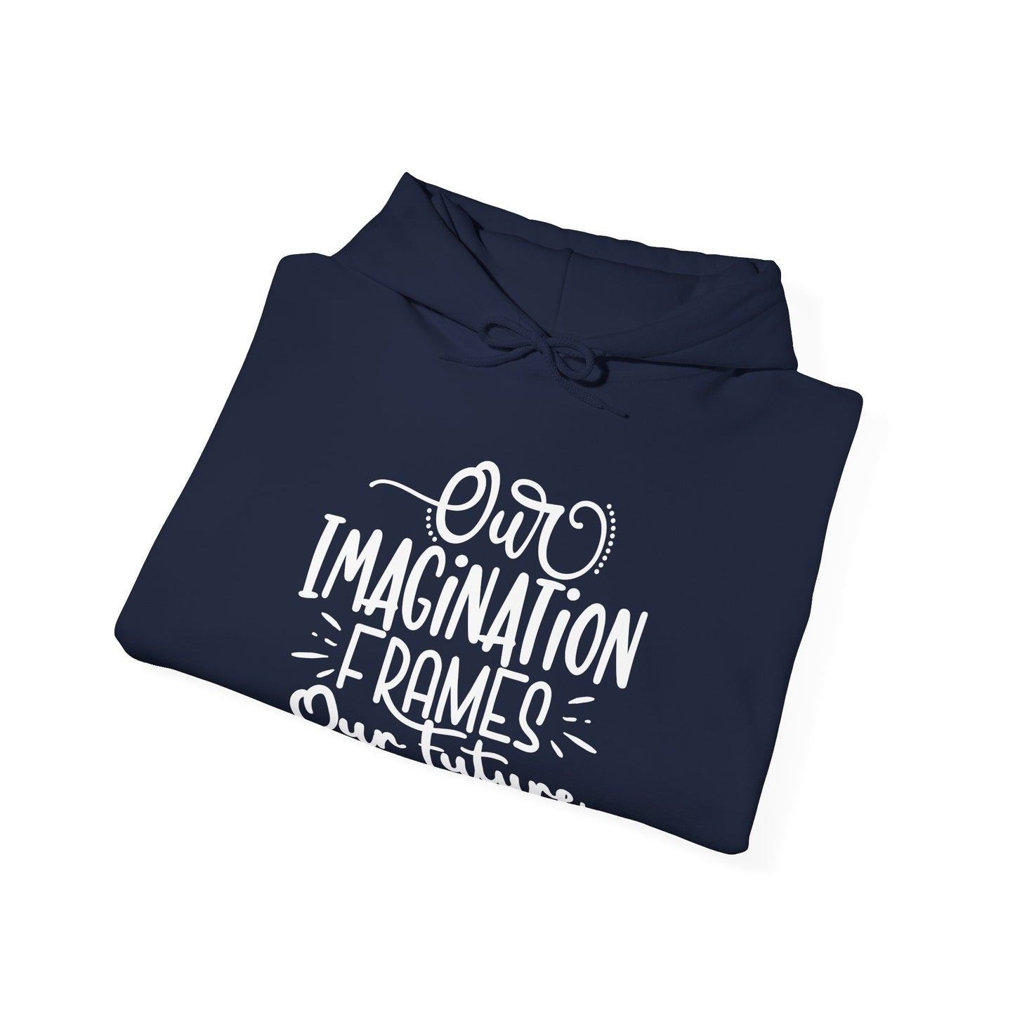 Our Imagination, Comfort Hoodie - Crafted for Relaxation and Impossible to Take Off