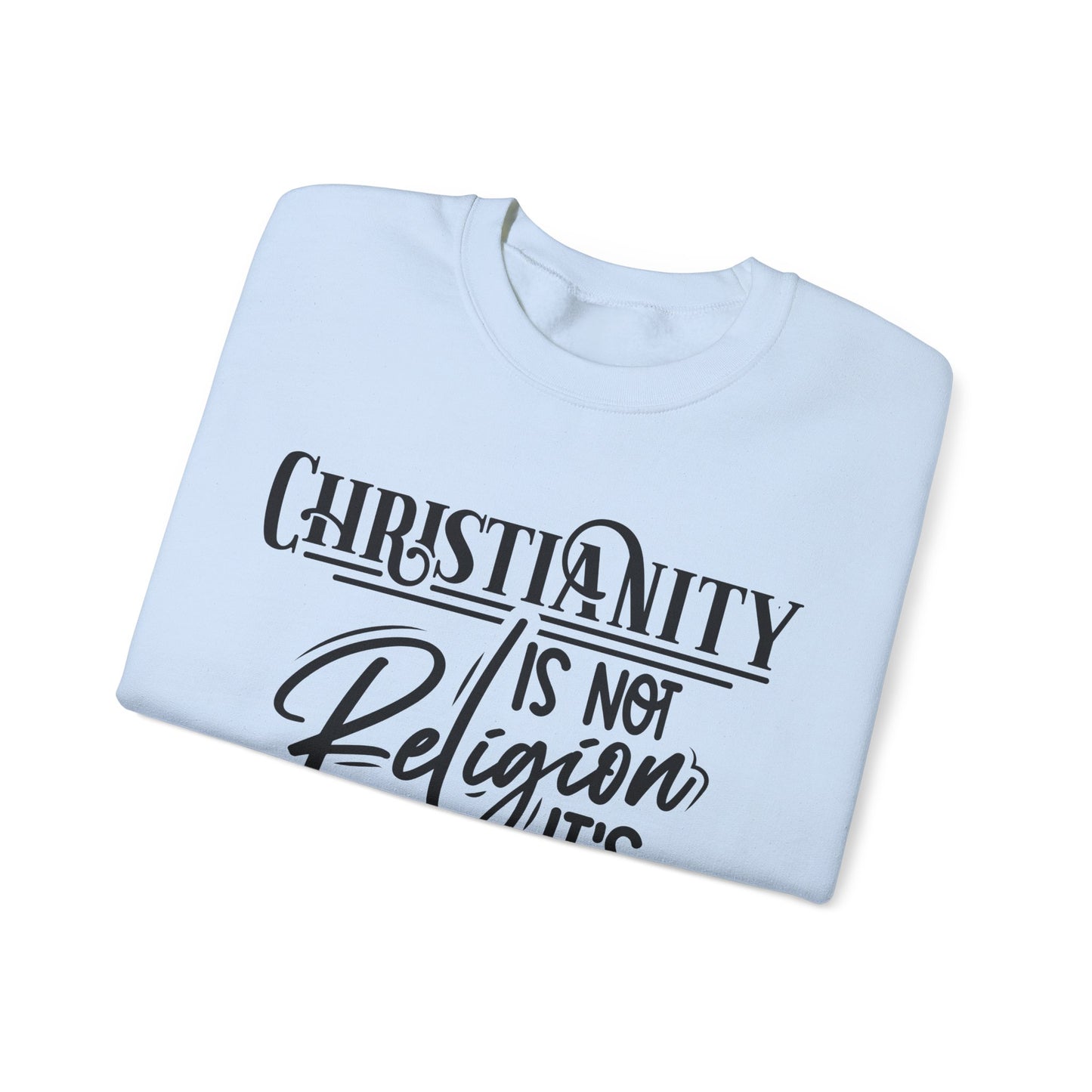 Christianity Is Not Religion Its Relationship Sweatshirt