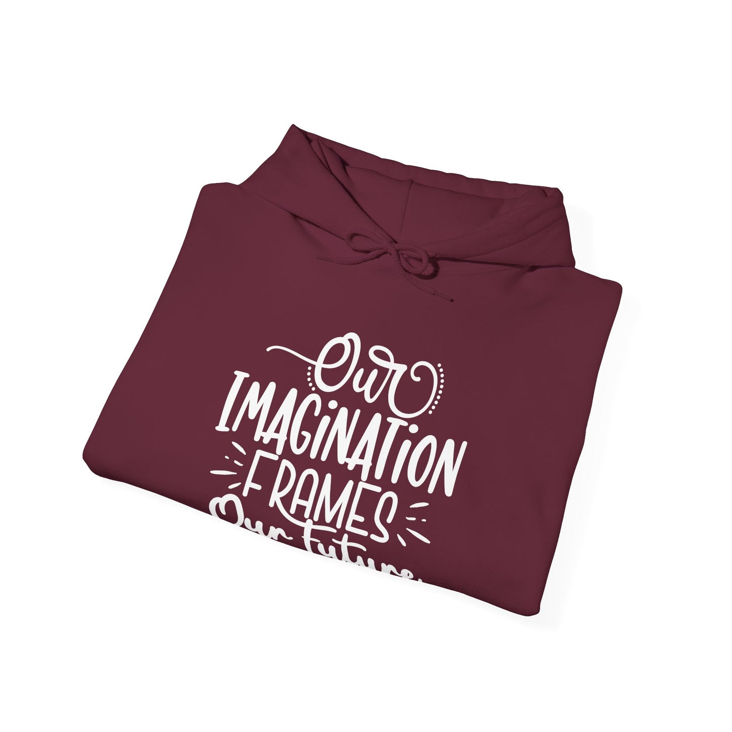 Our Imagination, Comfort Hoodie - Crafted for Relaxation and Impossible to Take Off