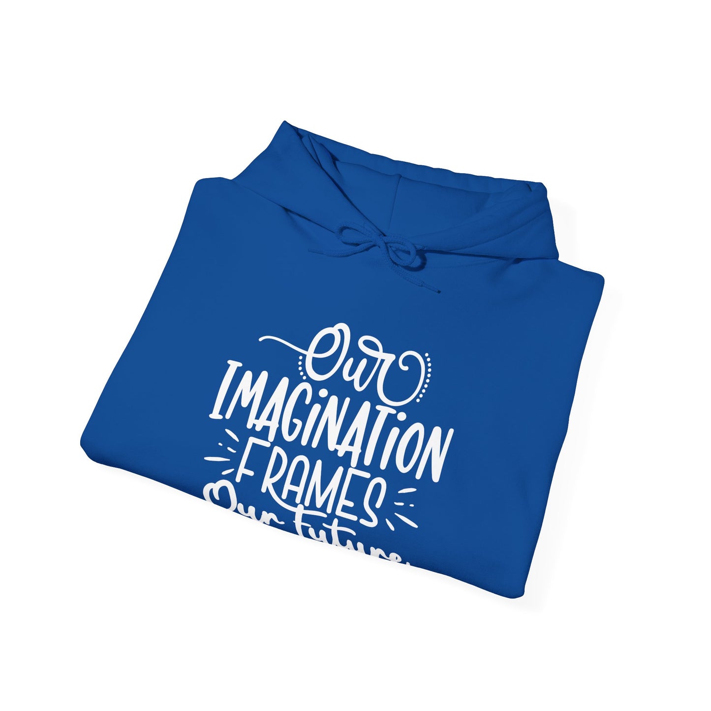 Our Imagination, Comfort Hoodie - Crafted for Relaxation and Impossible to Take Off