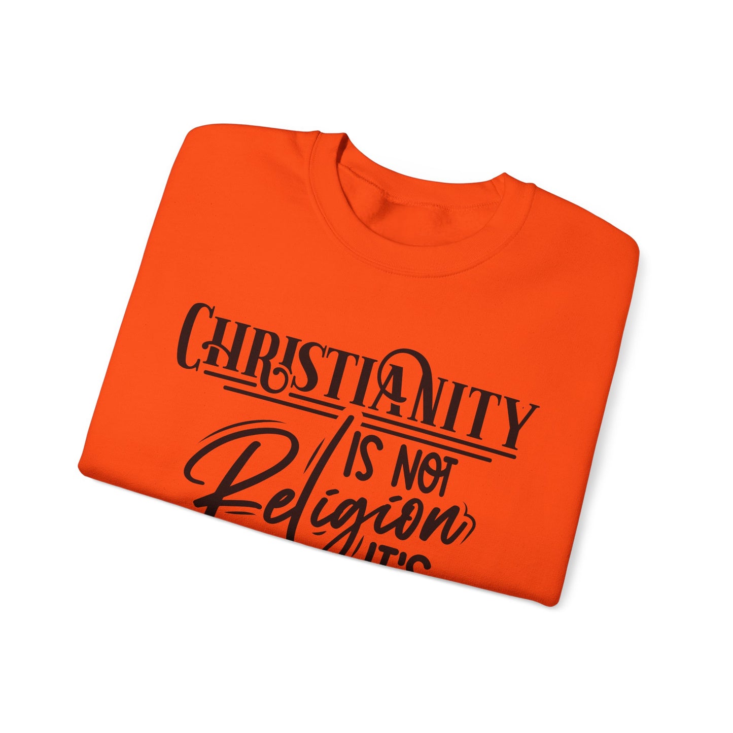 Christianity Is Not Religion Its Relationship Sweatshirt
