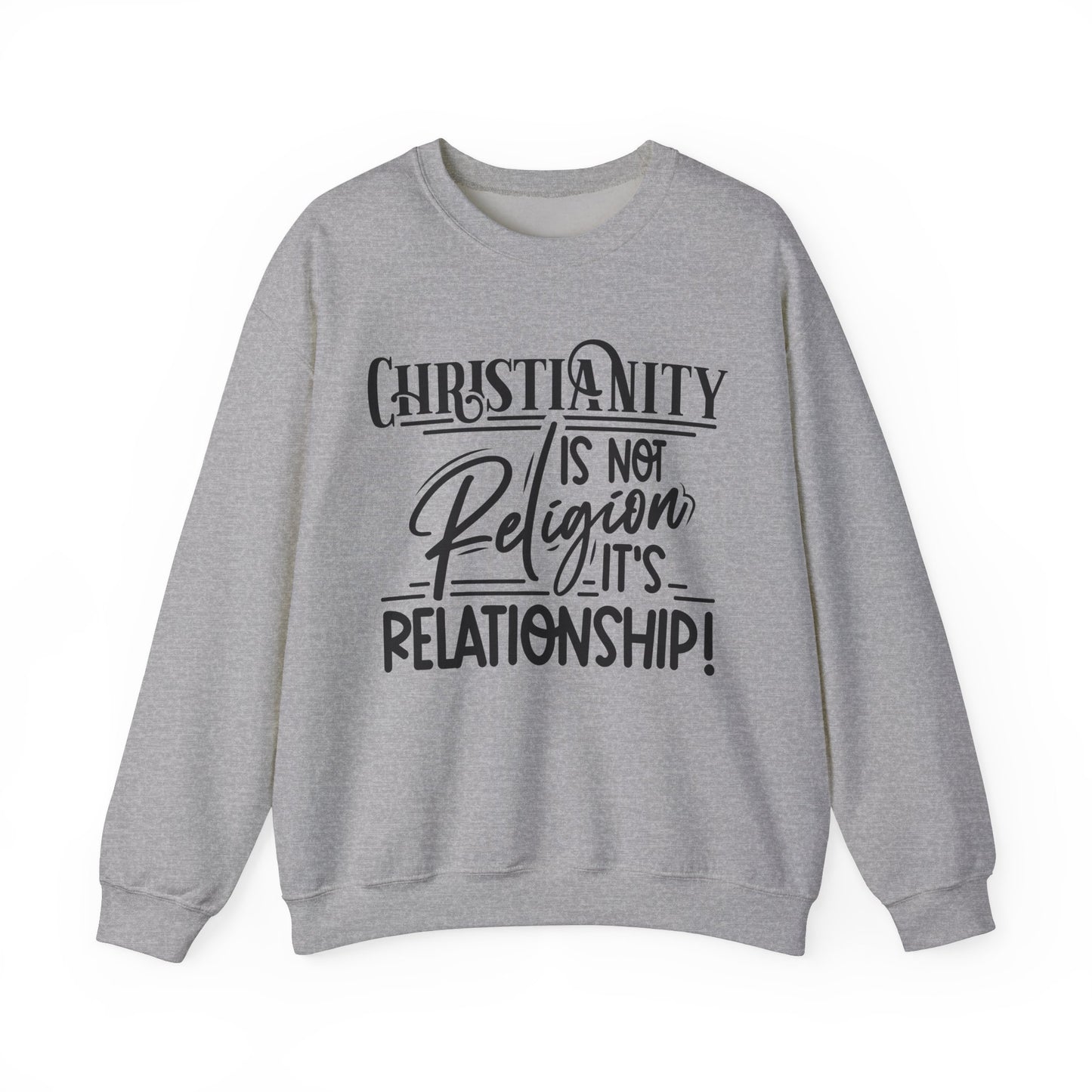 Christianity Is Not Religion Its Relationship Sweatshirt