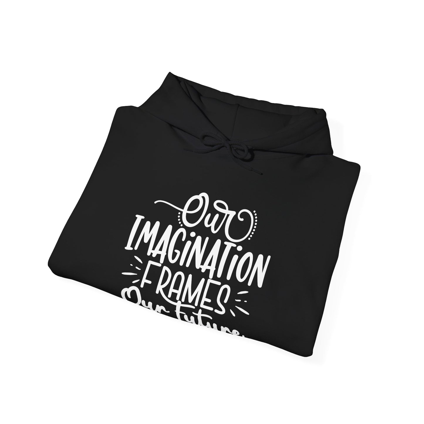 Our Imagination, Comfort Hoodie - Crafted for Relaxation and Impossible to Take Off