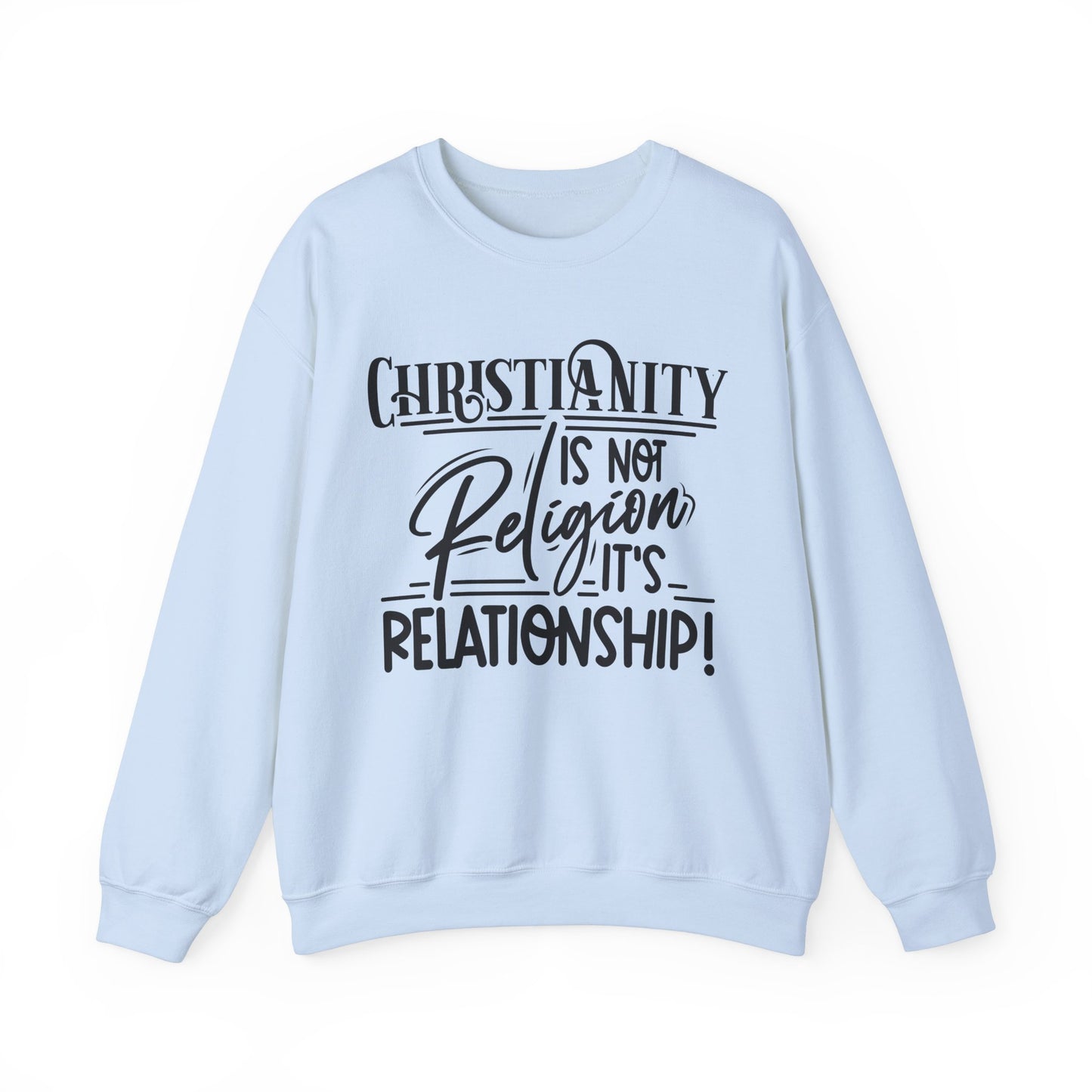 Christianity Is Not Religion Its Relationship Sweatshirt