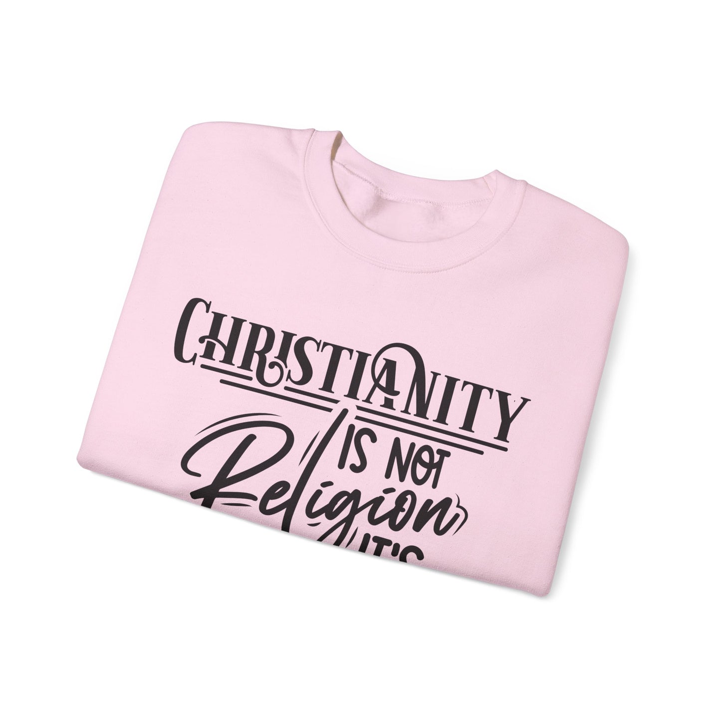Christianity Is Not Religion Its Relationship Sweatshirt