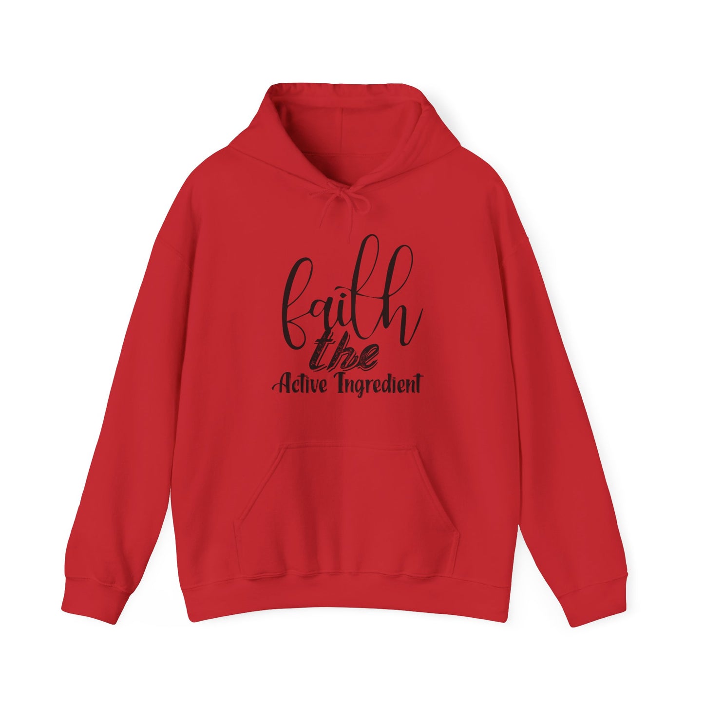 Faith, The Active Ingredient! Hooded Sweatshirt - Crafted for Comfort and Relaxation