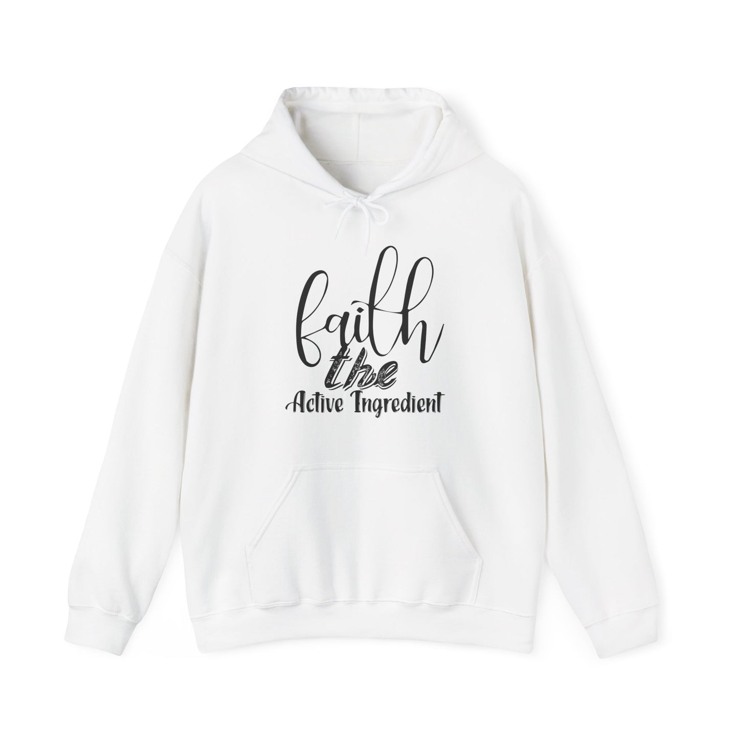 Faith, The Active Ingredient! Hooded Sweatshirt - Crafted for Comfort and Relaxation