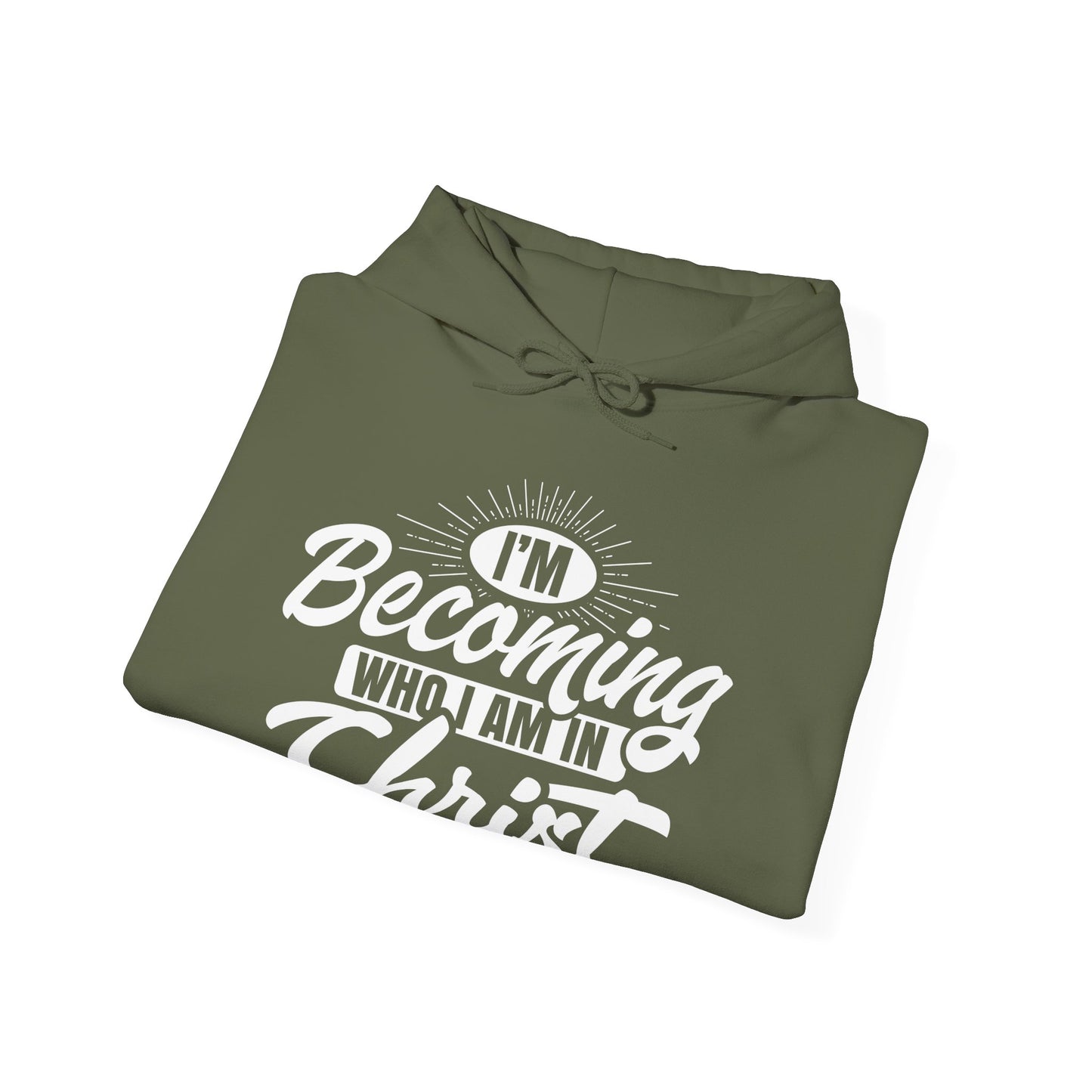 I'm Becoming Who I Am In Christ, Unisex Heavy Blend™ Hooded Sweatshirt