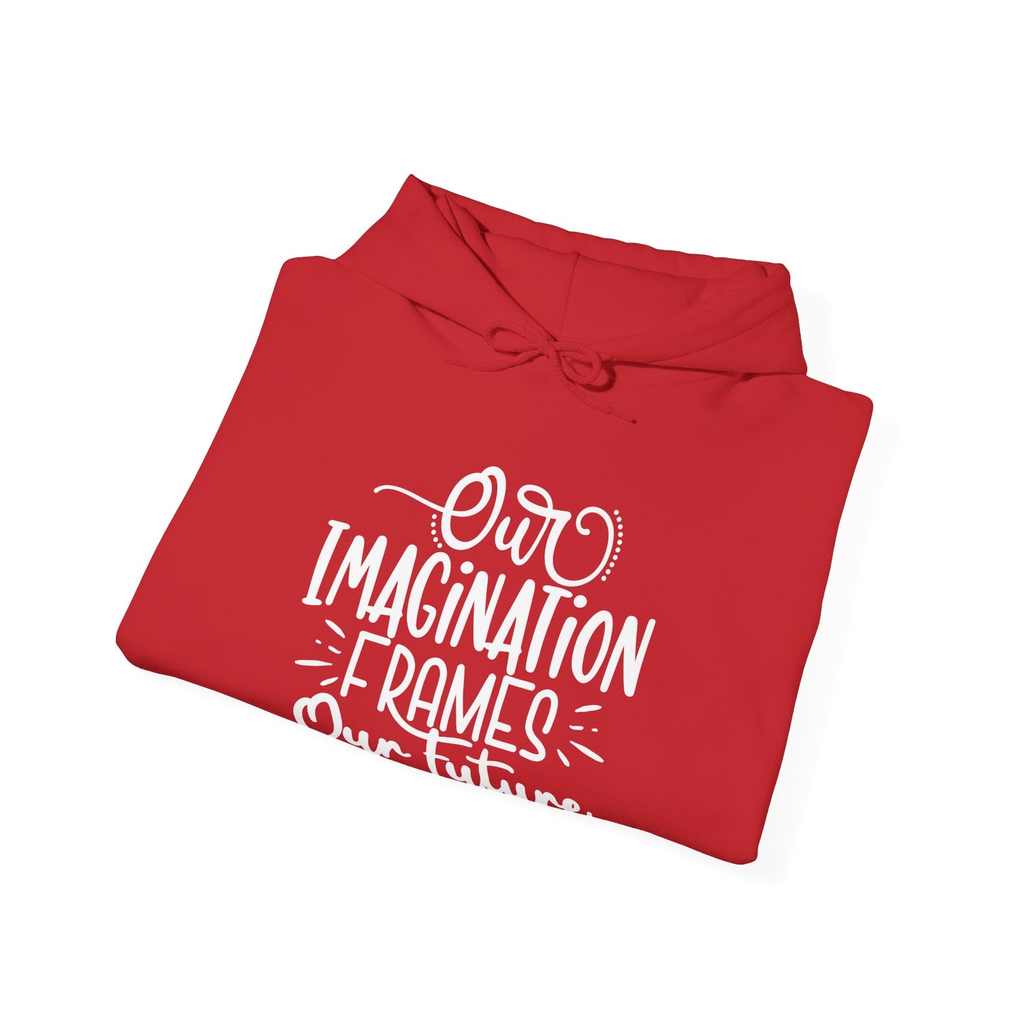 Our Imagination, Comfort Hoodie - Crafted for Relaxation and Impossible to Take Off