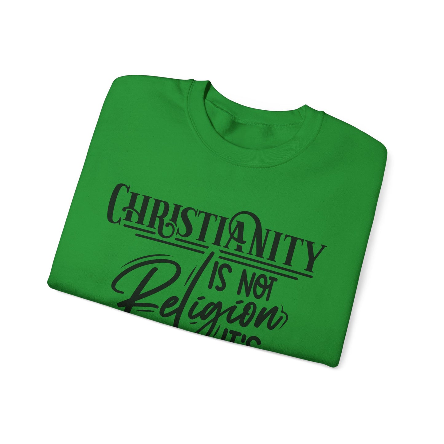 Christianity Is Not Religion Its Relationship Sweatshirt
