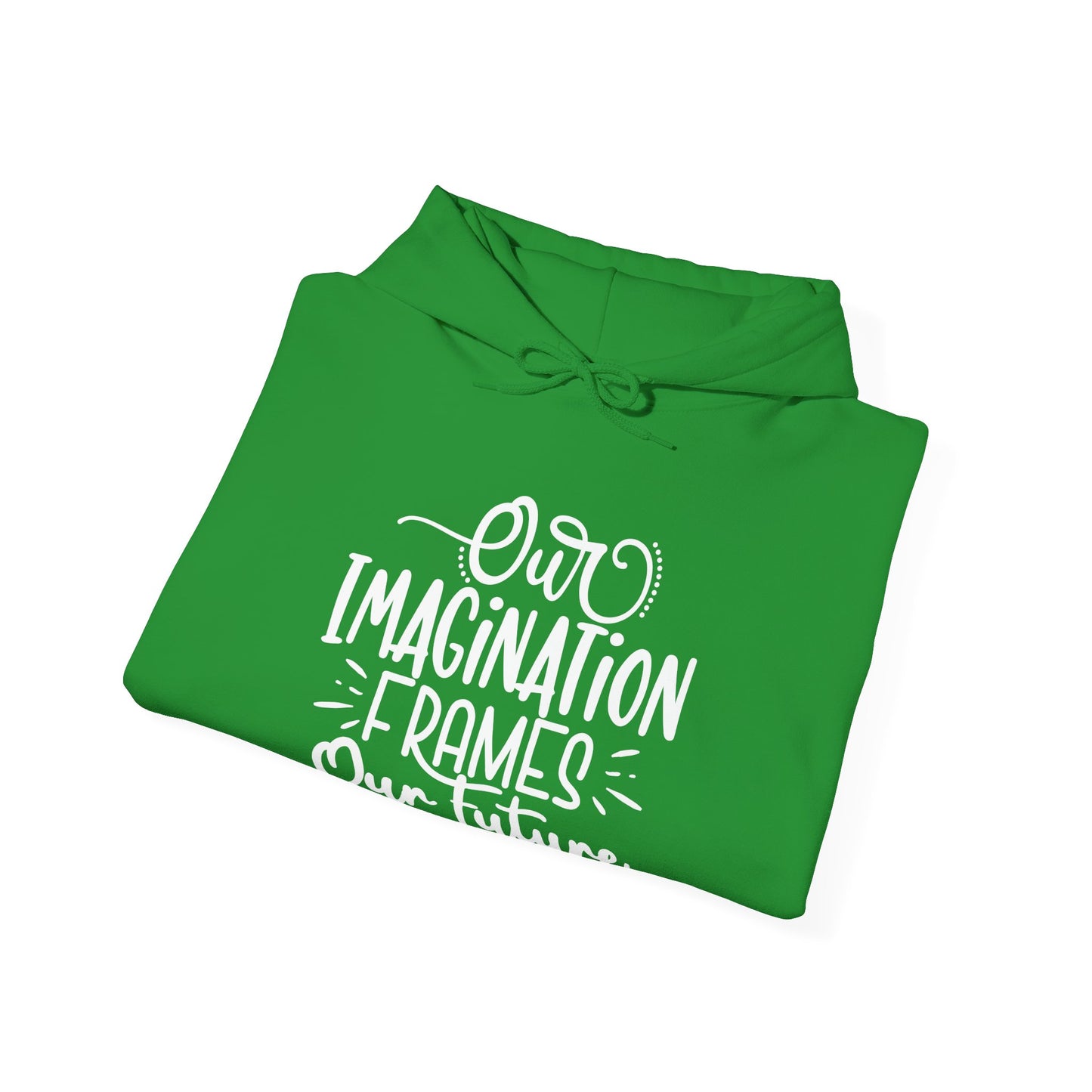 Our Imagination, Comfort Hoodie - Crafted for Relaxation and Impossible to Take Off