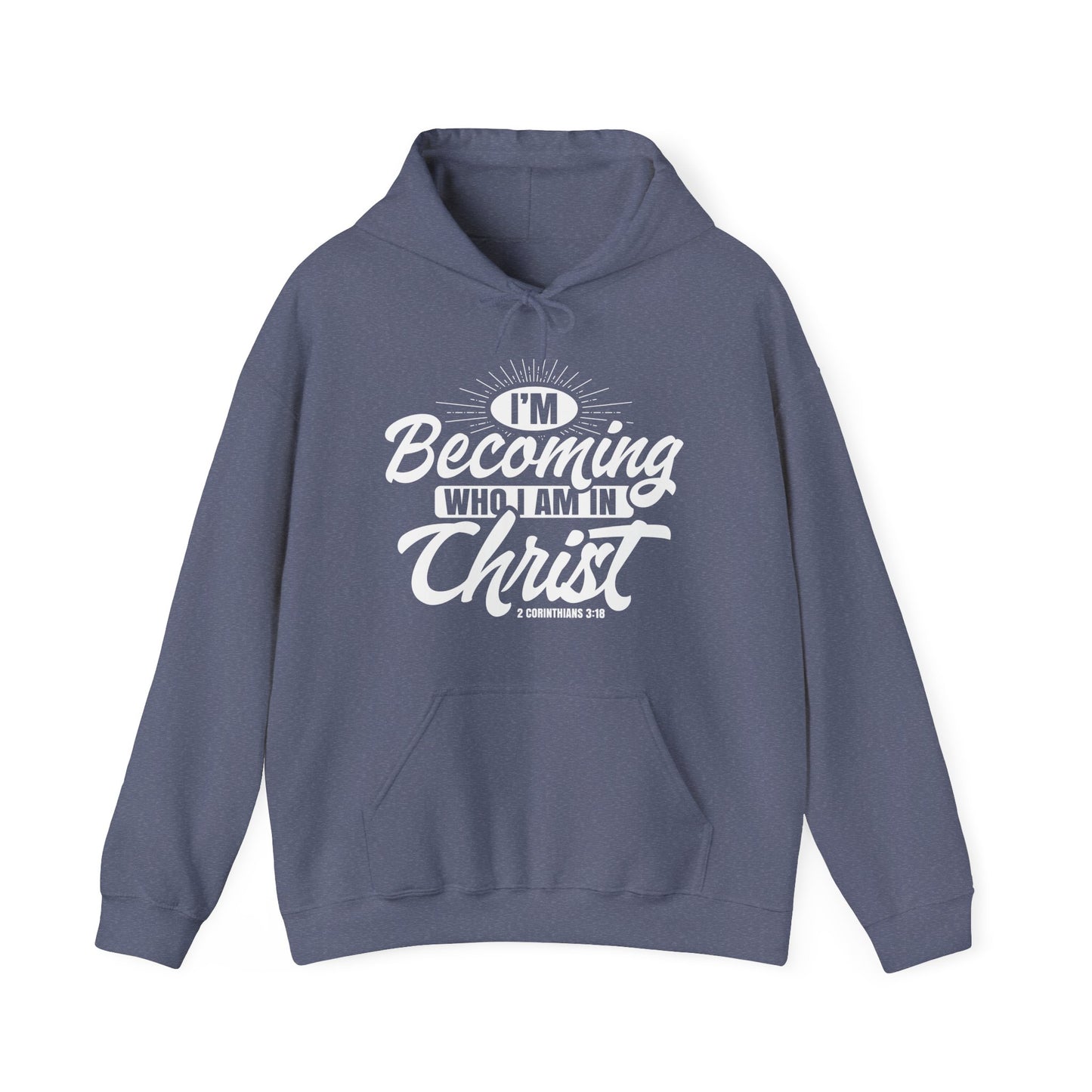 I'm Becoming Who I Am In Christ, Unisex Heavy Blend™ Hooded Sweatshirt