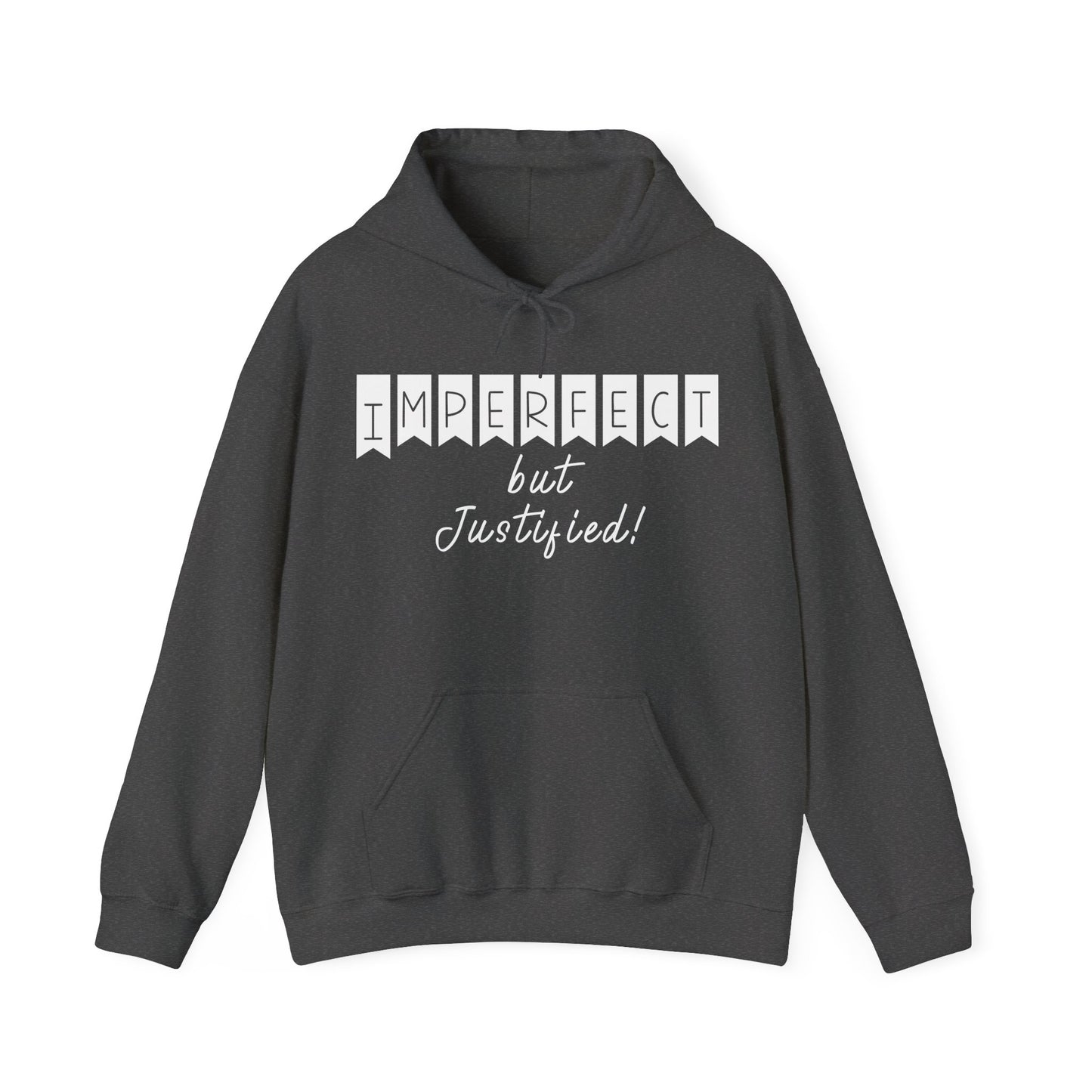 Imperfect But Justified ,Unisex Heavy Blend™ Hooded Sweatshirt