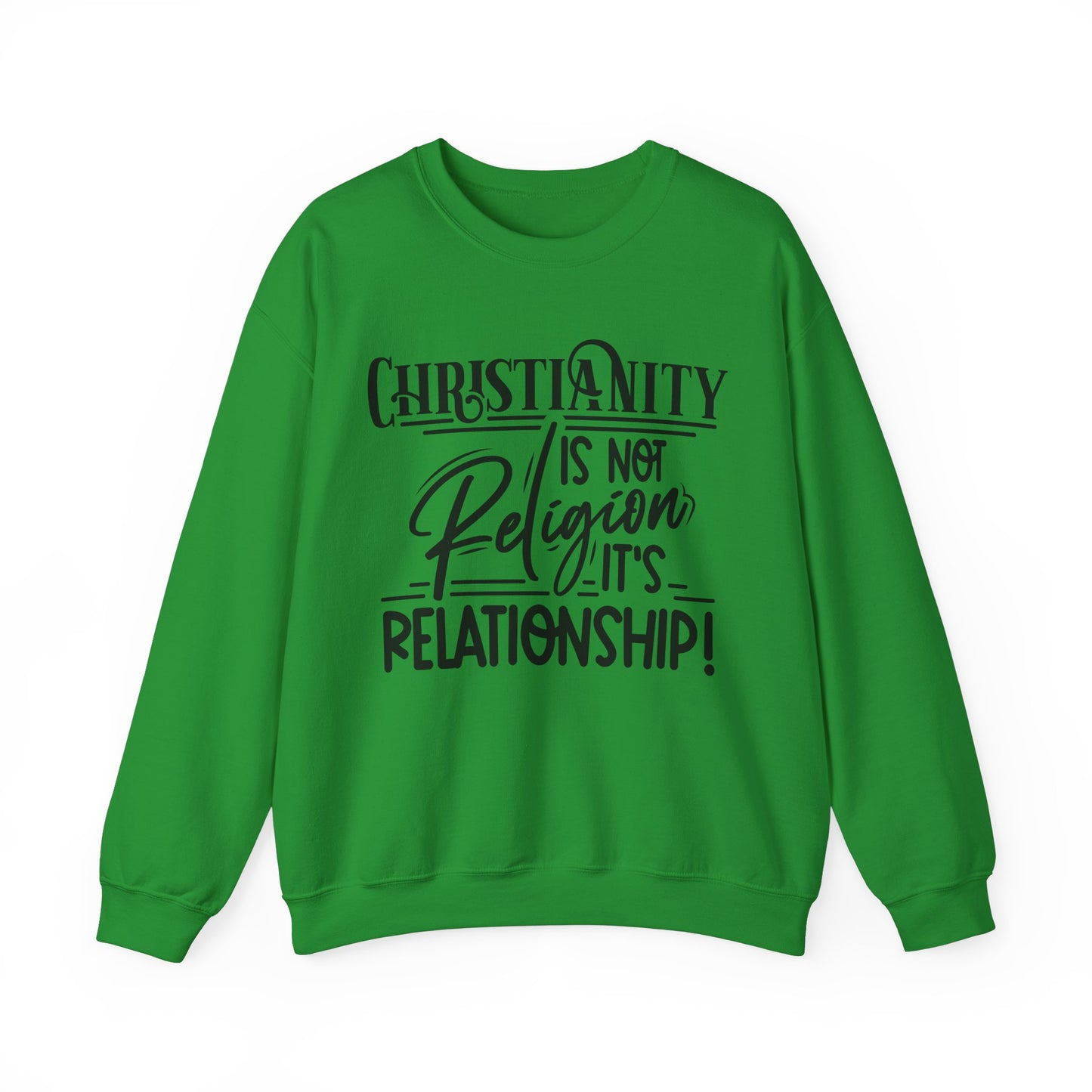 Christianity Is Not Religion Its Relationship Sweatshirt