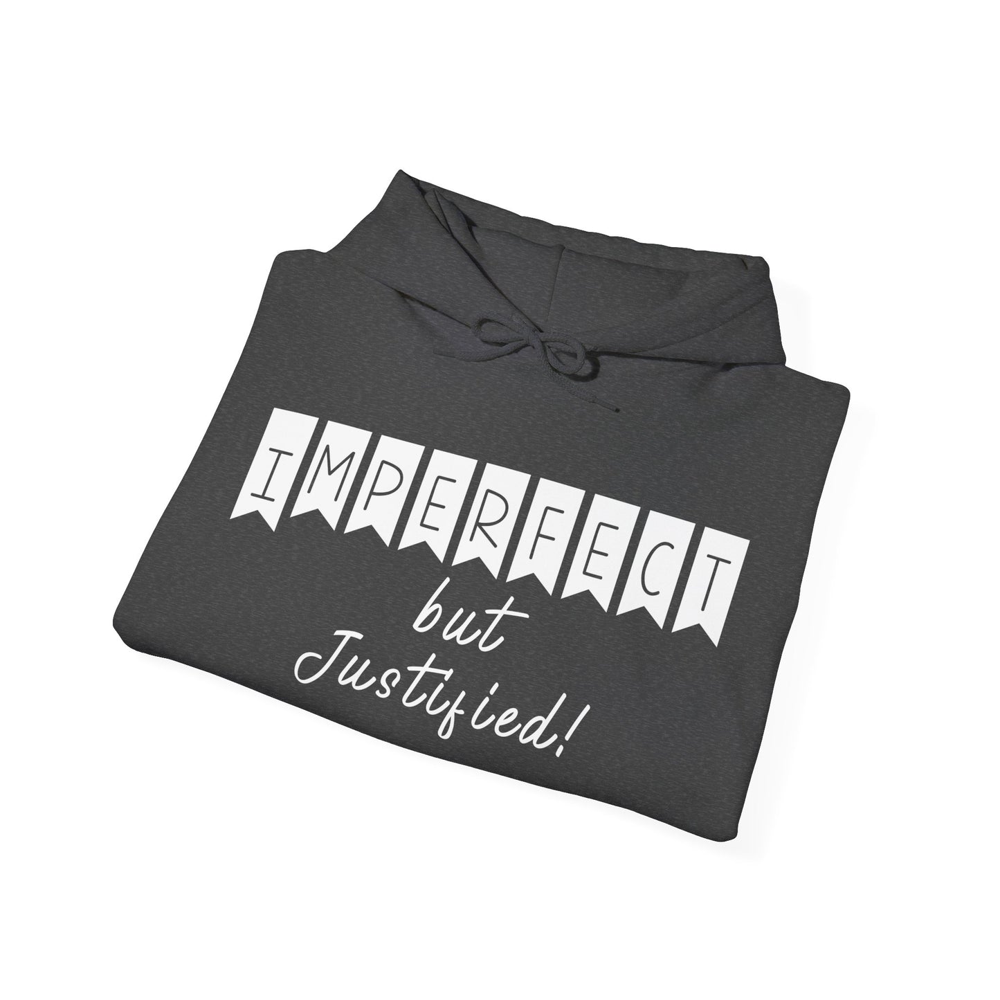 Imperfect But Justified ,Unisex Heavy Blend™ Hooded Sweatshirt