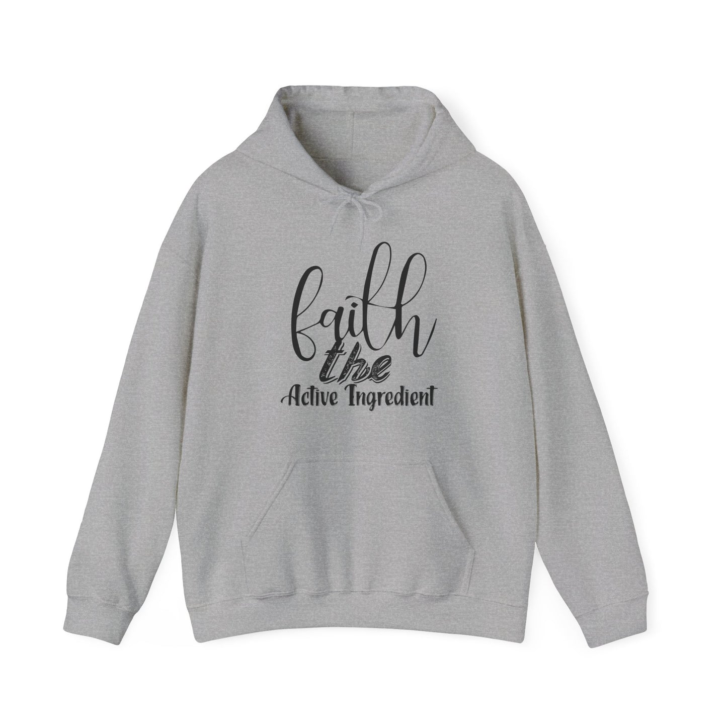 Faith, The Active Ingredient! Hooded Sweatshirt - Crafted for Comfort and Relaxation