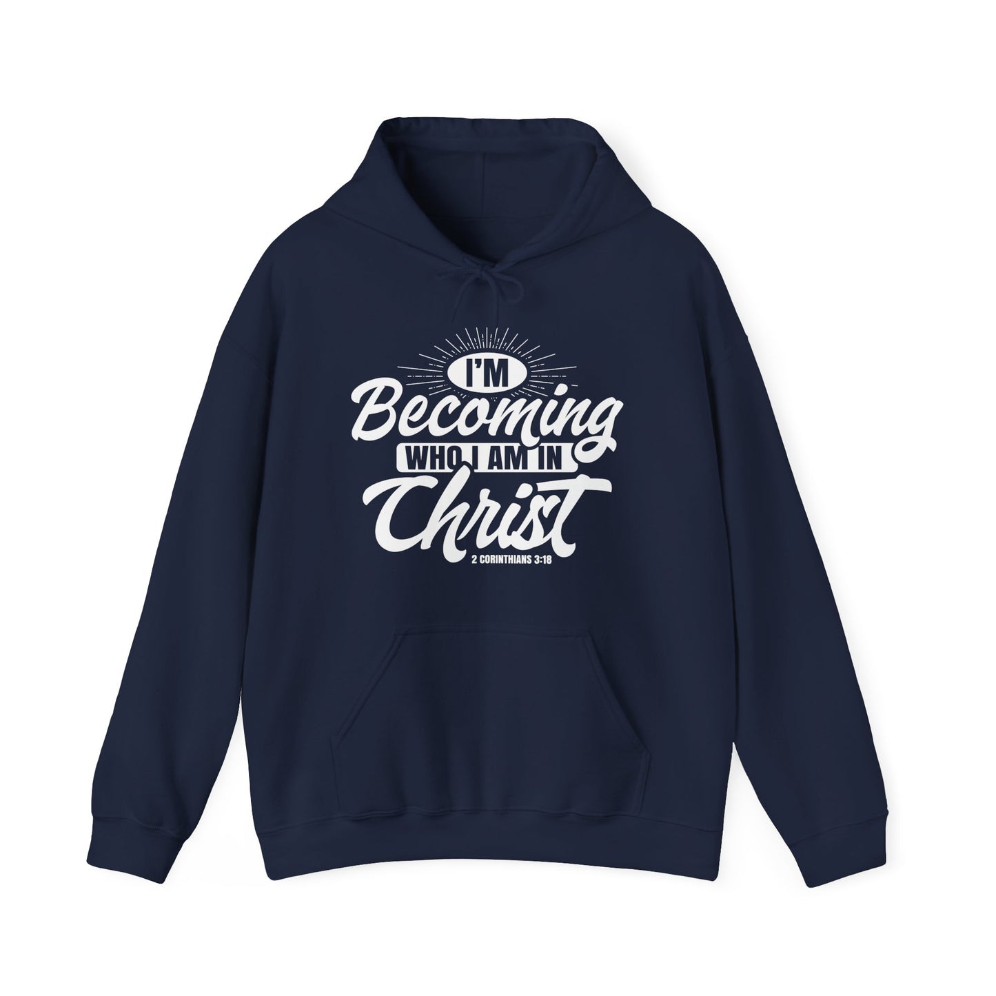 I'm Becoming Who I Am In Christ, Unisex Heavy Blend™ Hooded Sweatshirt
