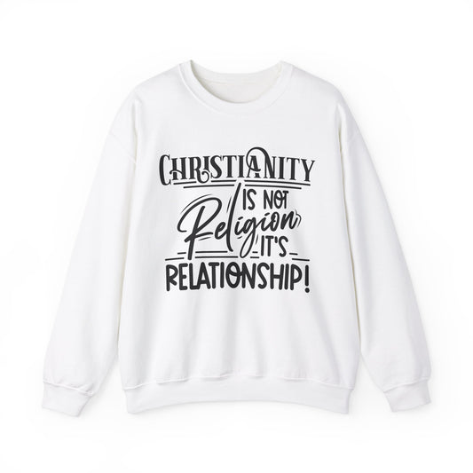 Christianity Is Not Religion Its Relationship Sweatshirt
