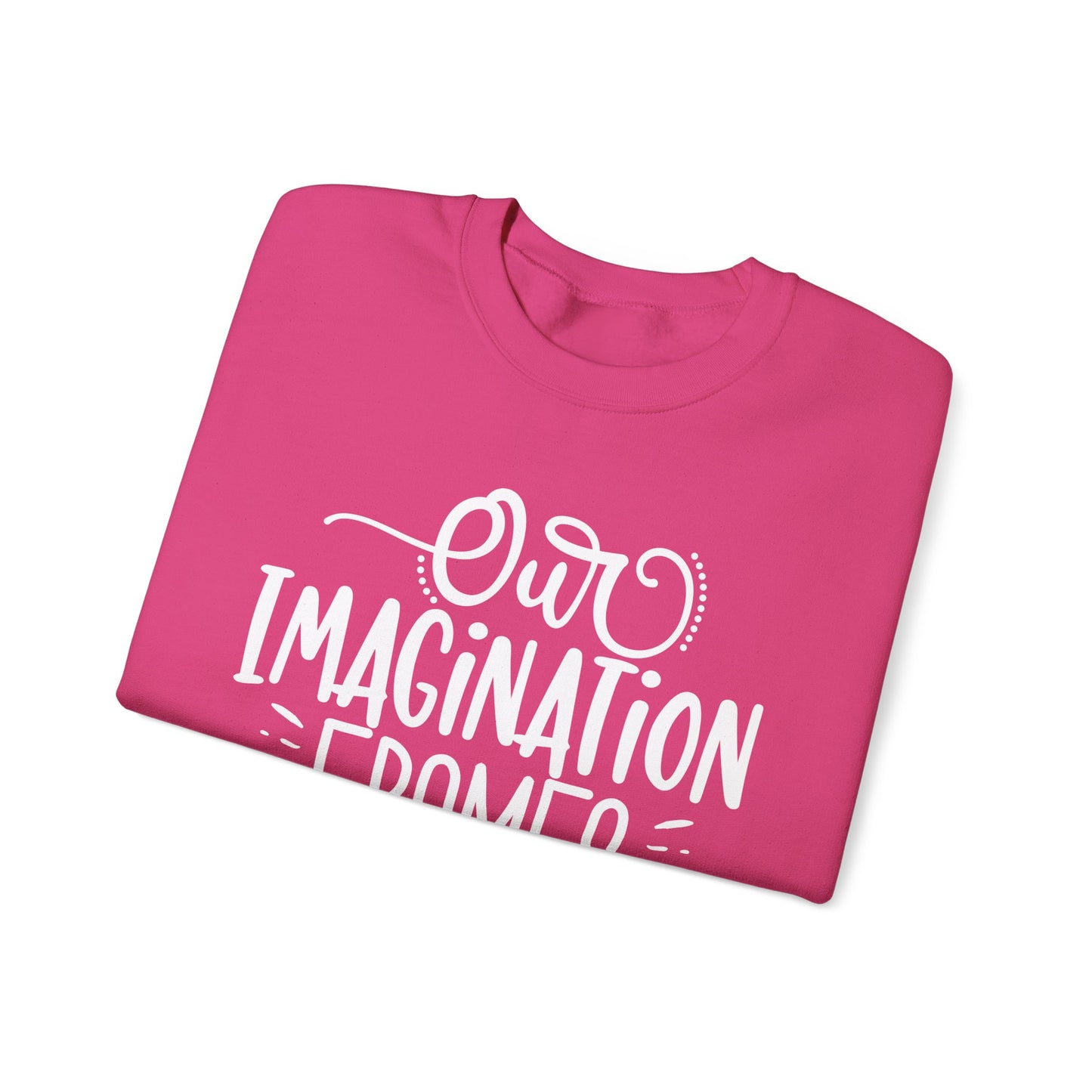 Our Imagination Frames Your Future Cozy Sweatshirt