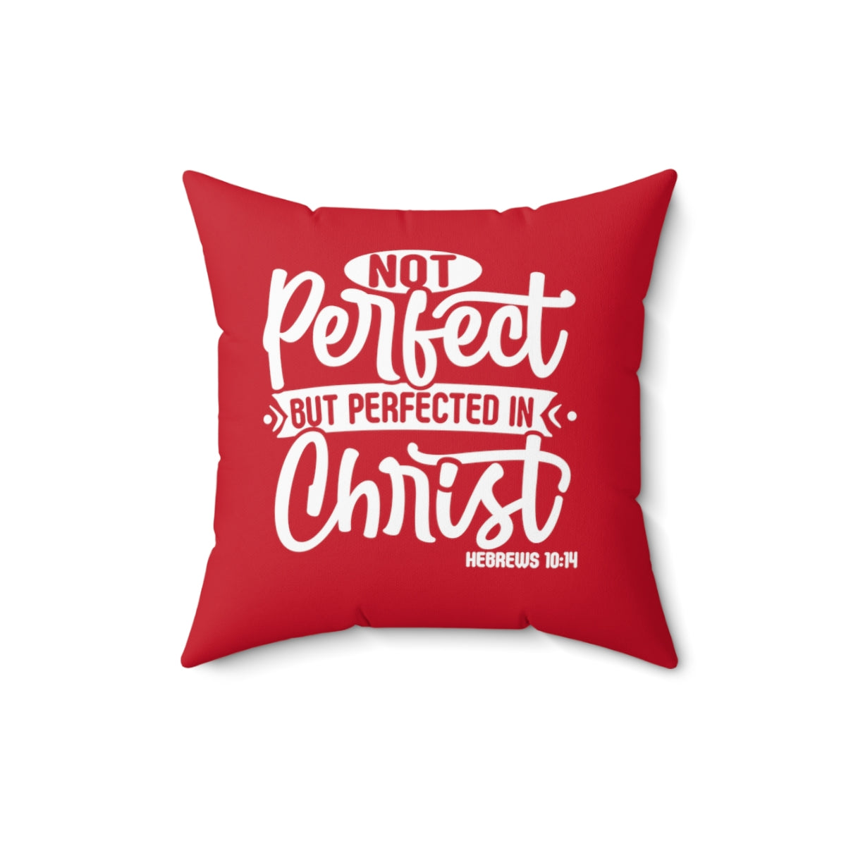 Not Perfect But Perfected In Christ Pillow Red