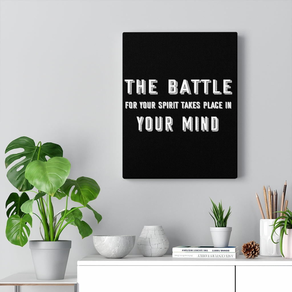 The Battle For Your Spirit Takes Place In Your Mind , Canvas Gallery Wraps