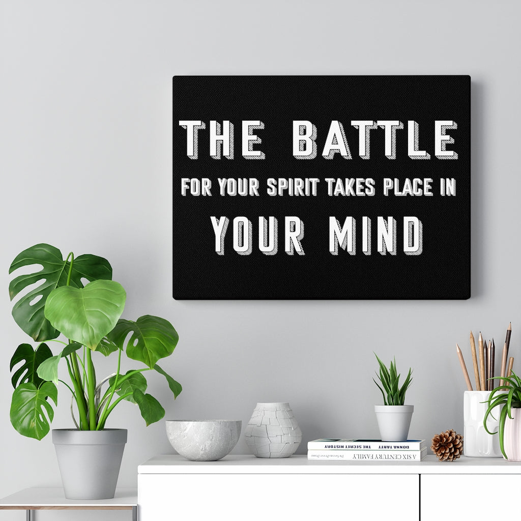 The Battle For Your Spirit Takes Place In Your Mind , Canvas Gallery Wraps