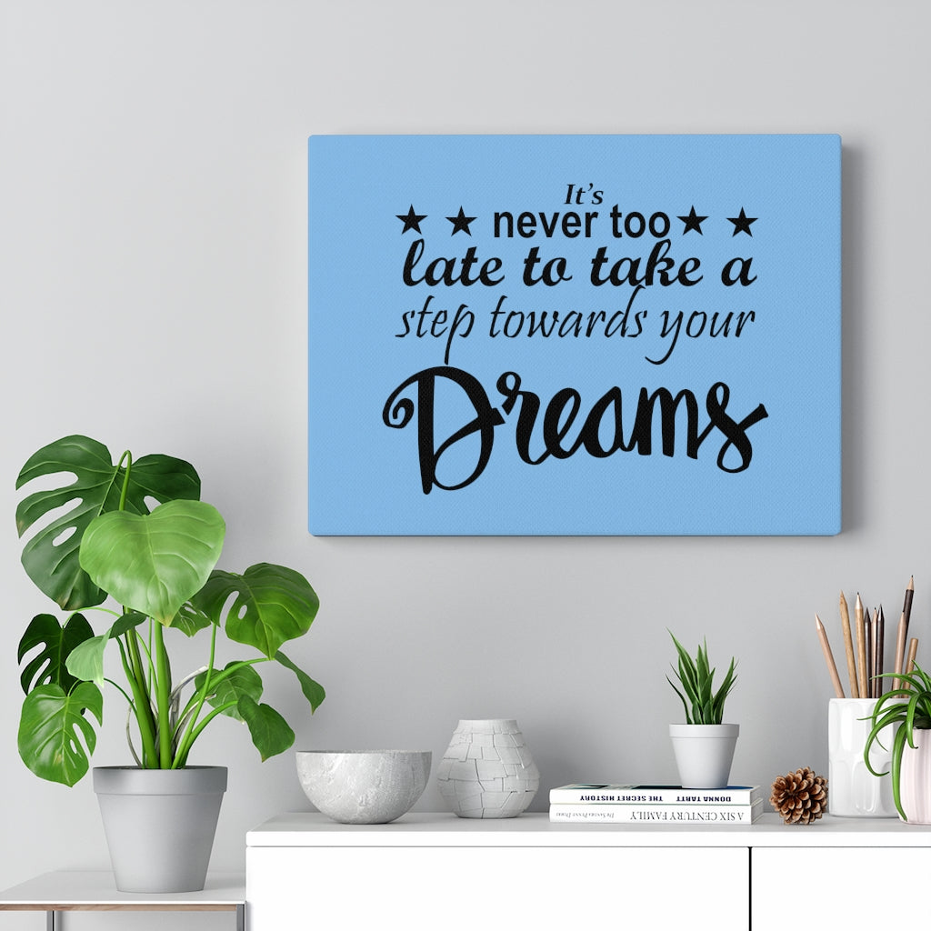 It's Never Too Late , Canvas Gallery Wraps
