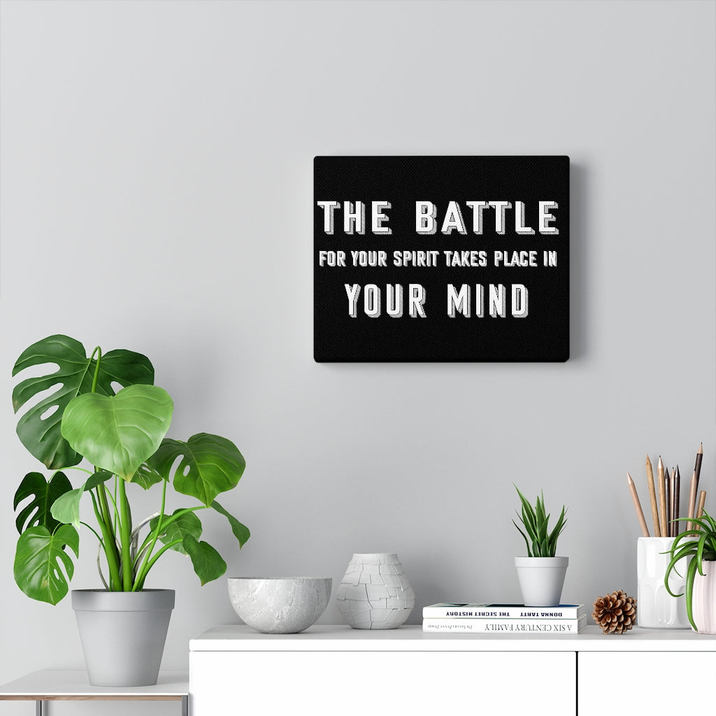 The Battle For Your Spirit Takes Place In Your Mind , Canvas Gallery Wraps