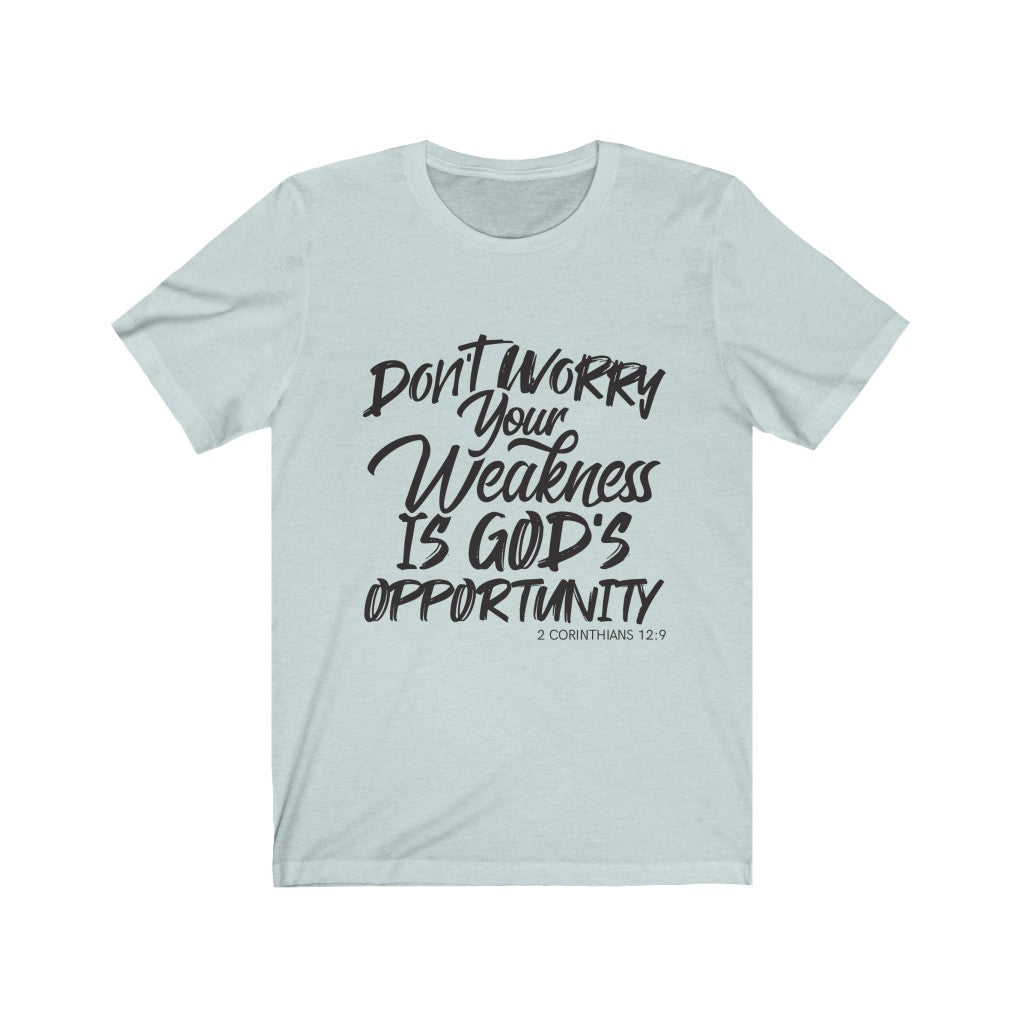 Don't Worry, Your Weakness Black Letter, Bella Canvas Luxury Unisex Jersey