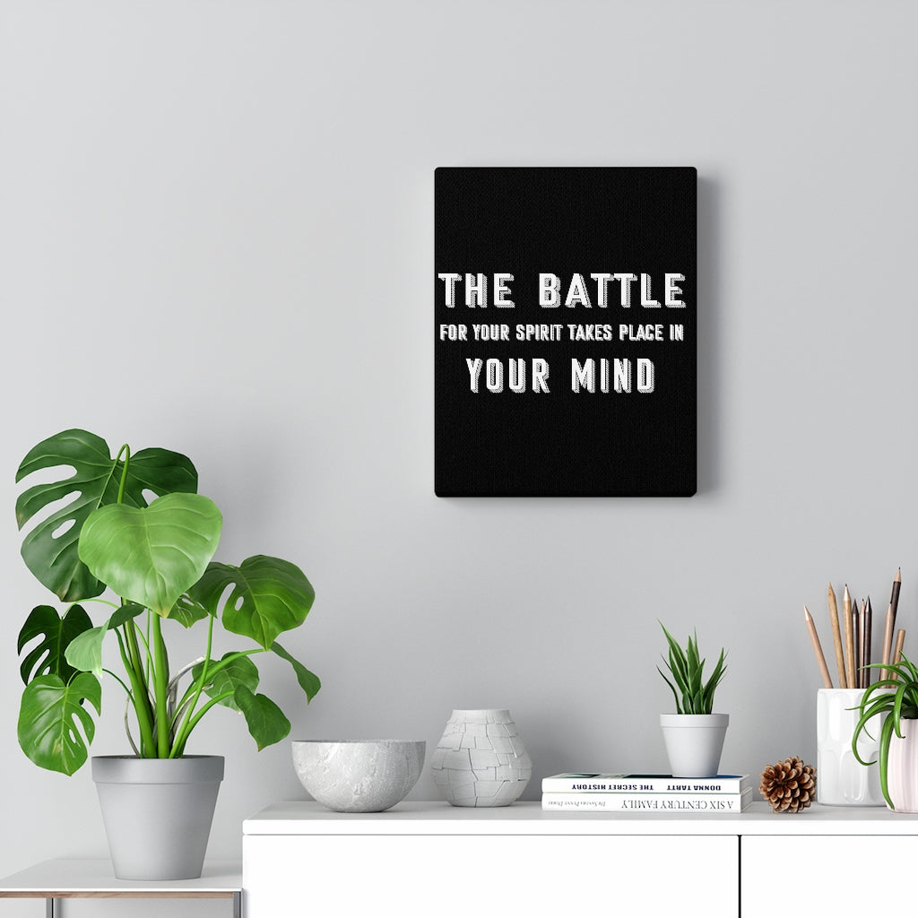 The Battle For Your Spirit Takes Place In Your Mind , Canvas Gallery Wraps