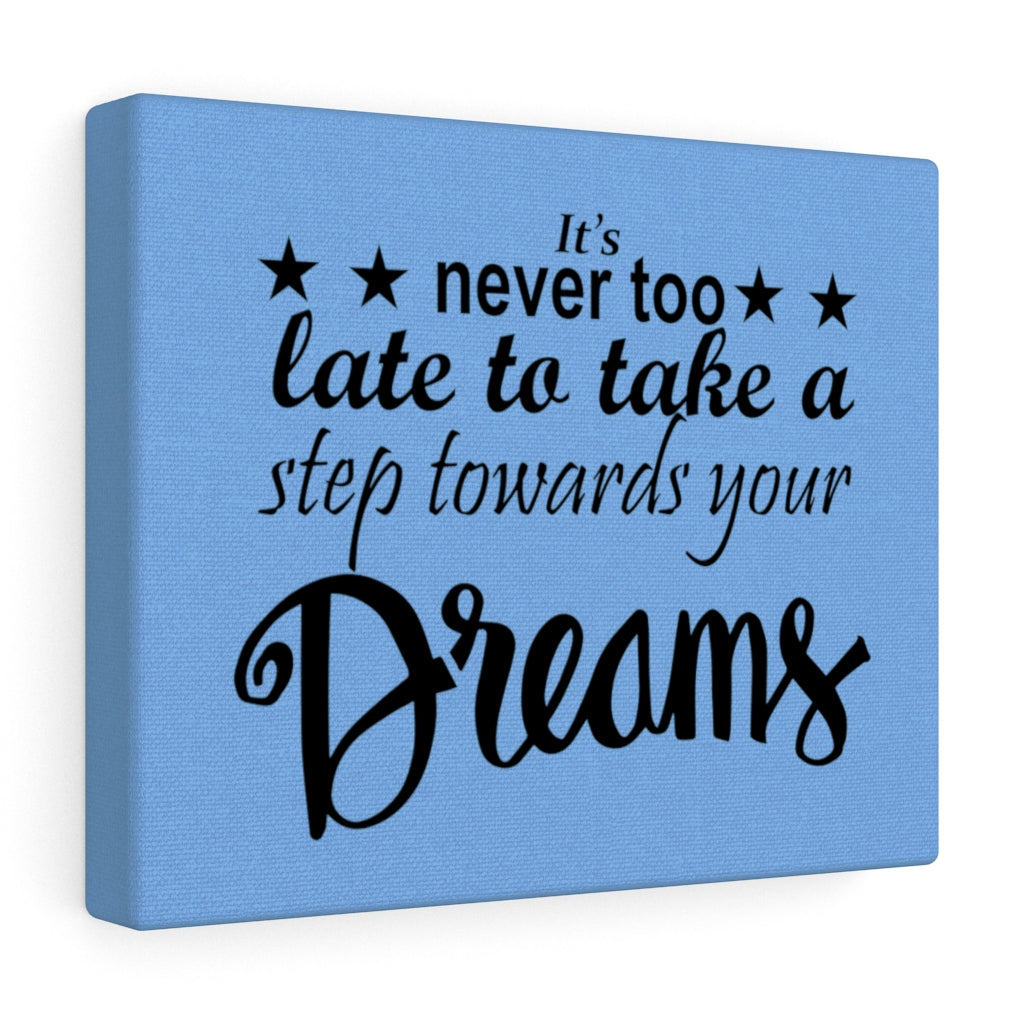 It's Never Too Late , Canvas Gallery Wraps