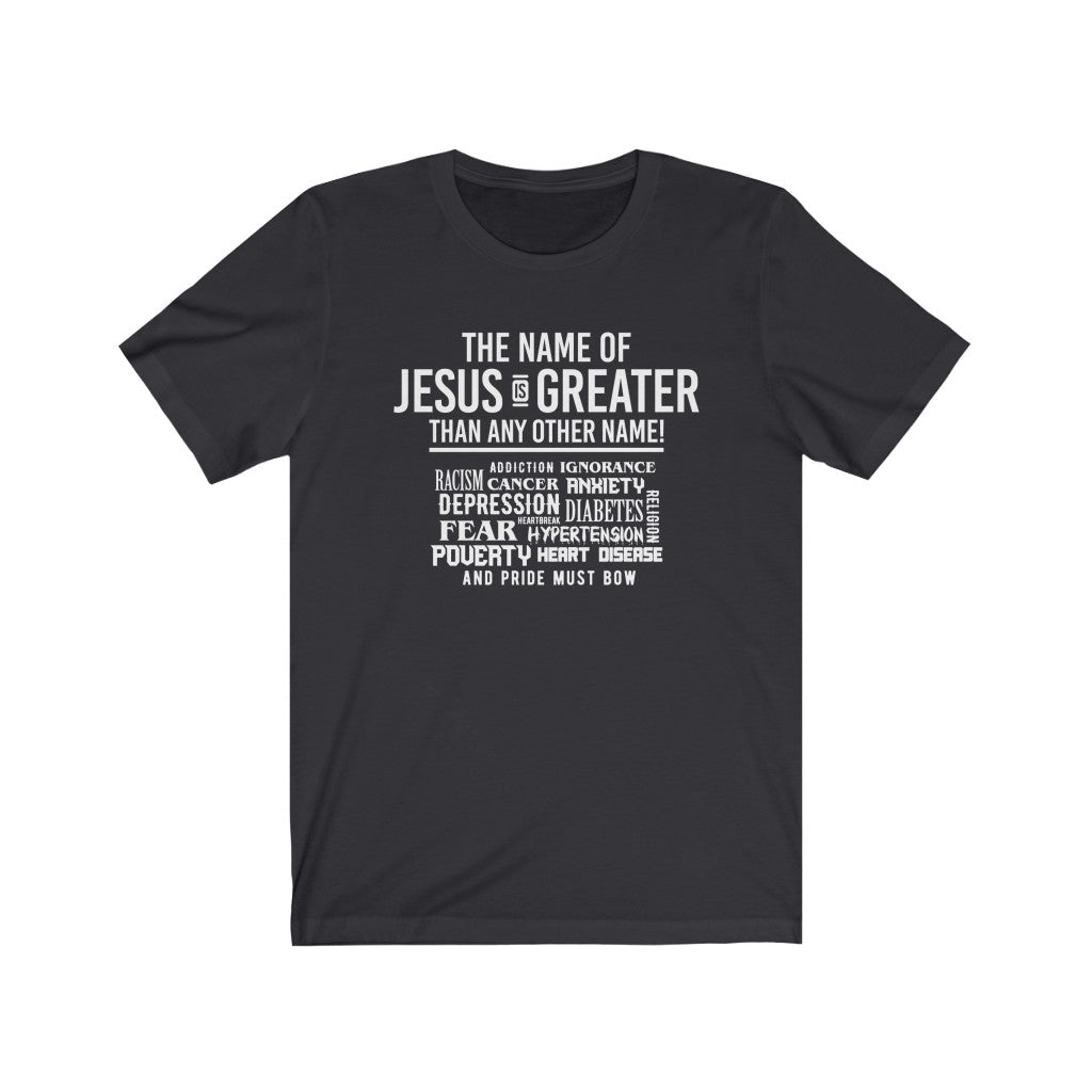 The Name of Jesus Is Greater, Bella Canvas Luxury Unisex Jersey