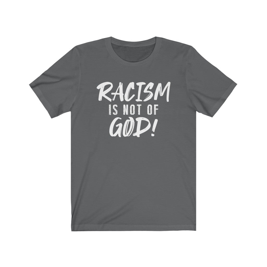 Racism Is Not of God, Bella Canvas Luxury Unisex Jersey