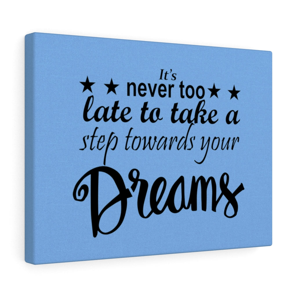 It's Never Too Late , Canvas Gallery Wraps