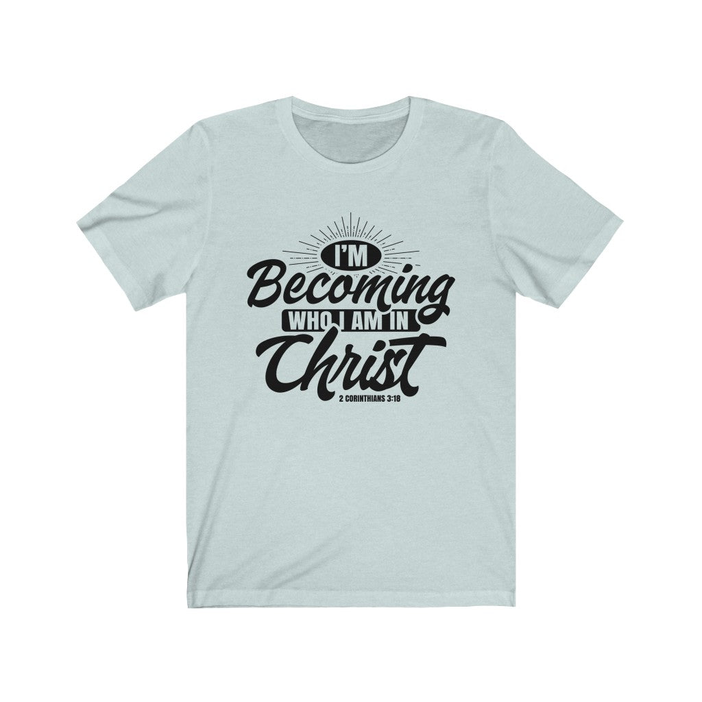 I'm Becoming Who I Am, Black Letter, Bella Canvas Luxury Unisex Jersey