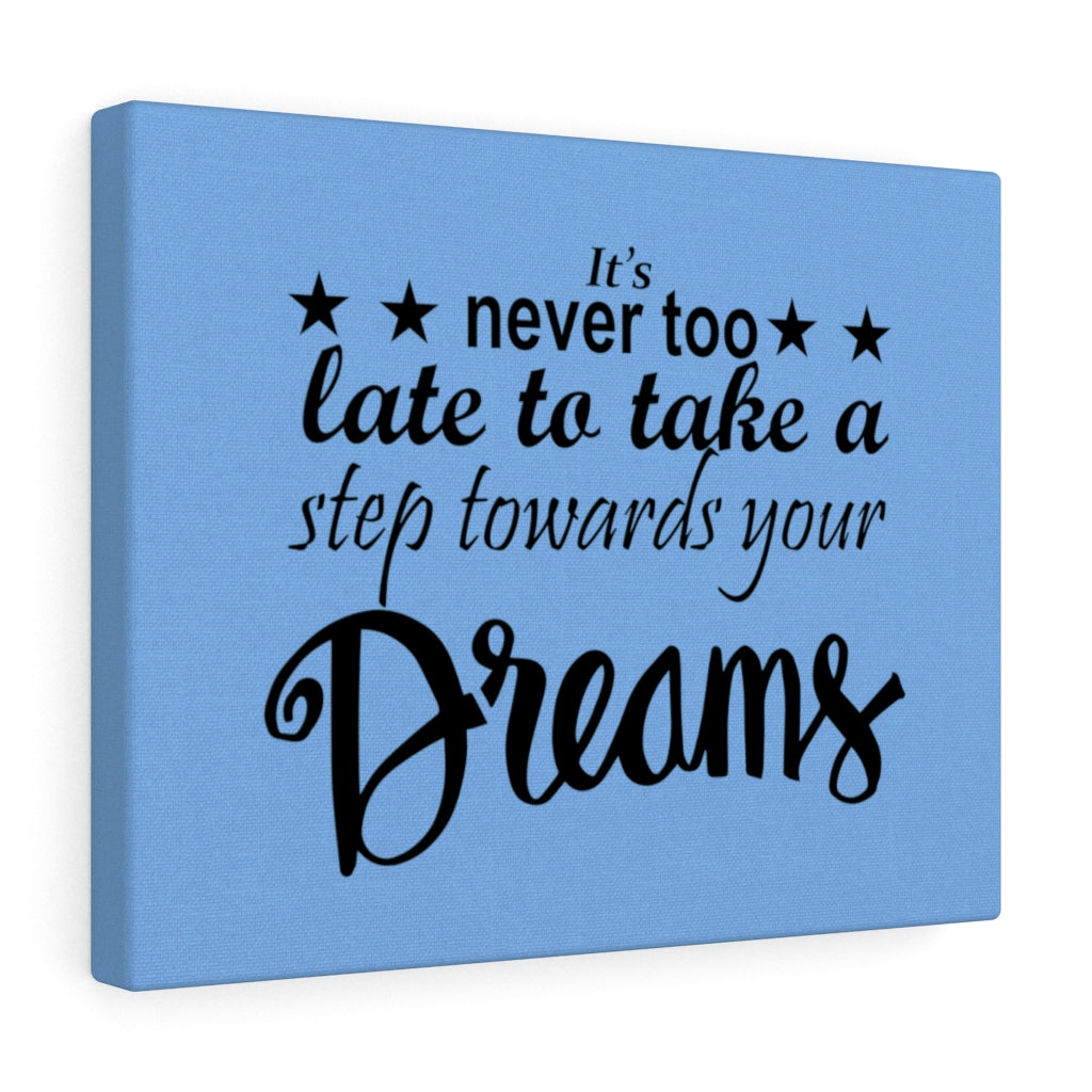 It's Never Too Late , Canvas Gallery Wraps