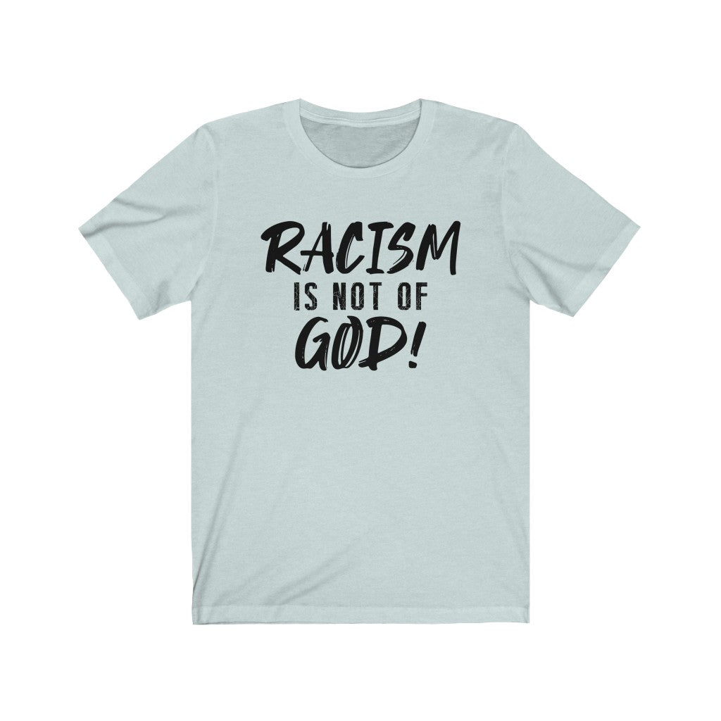 Racism Is Not of God, Bella Canvas Luxury Unisex Jersey