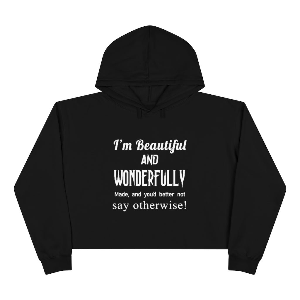 I'm Beautiful & Wonderfully Made,Crop Hoodie