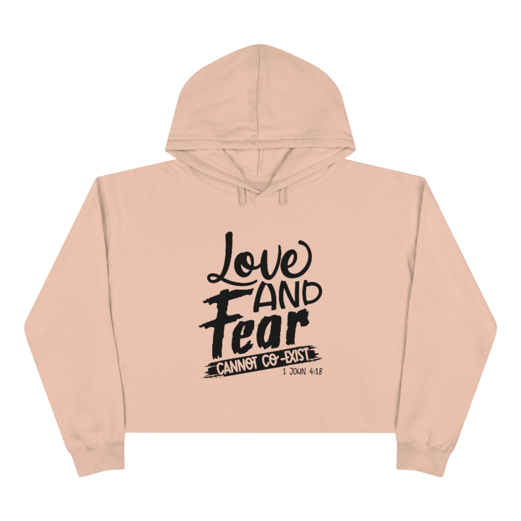 Love & Fear Cannot Co-Exist Crop Hoodie