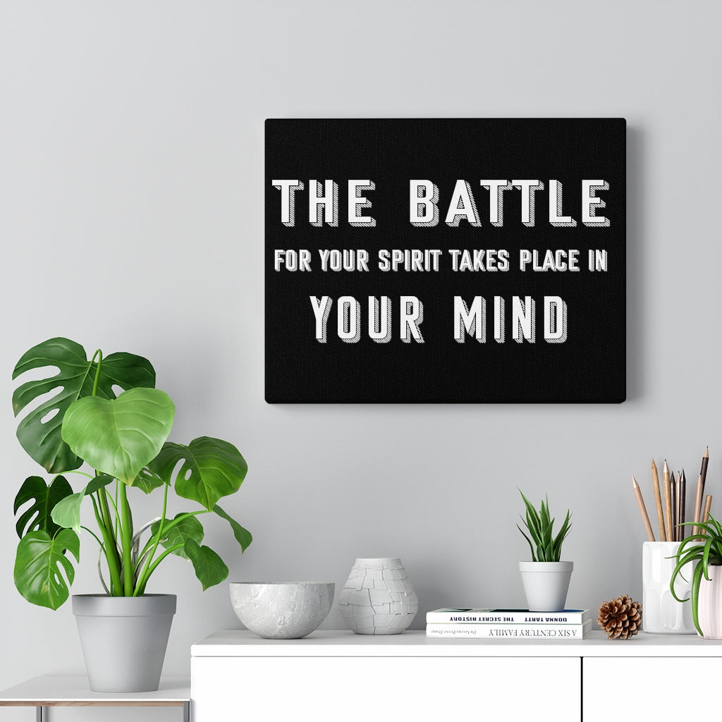 The Battle For Your Spirit Takes Place In Your Mind , Canvas Gallery Wraps