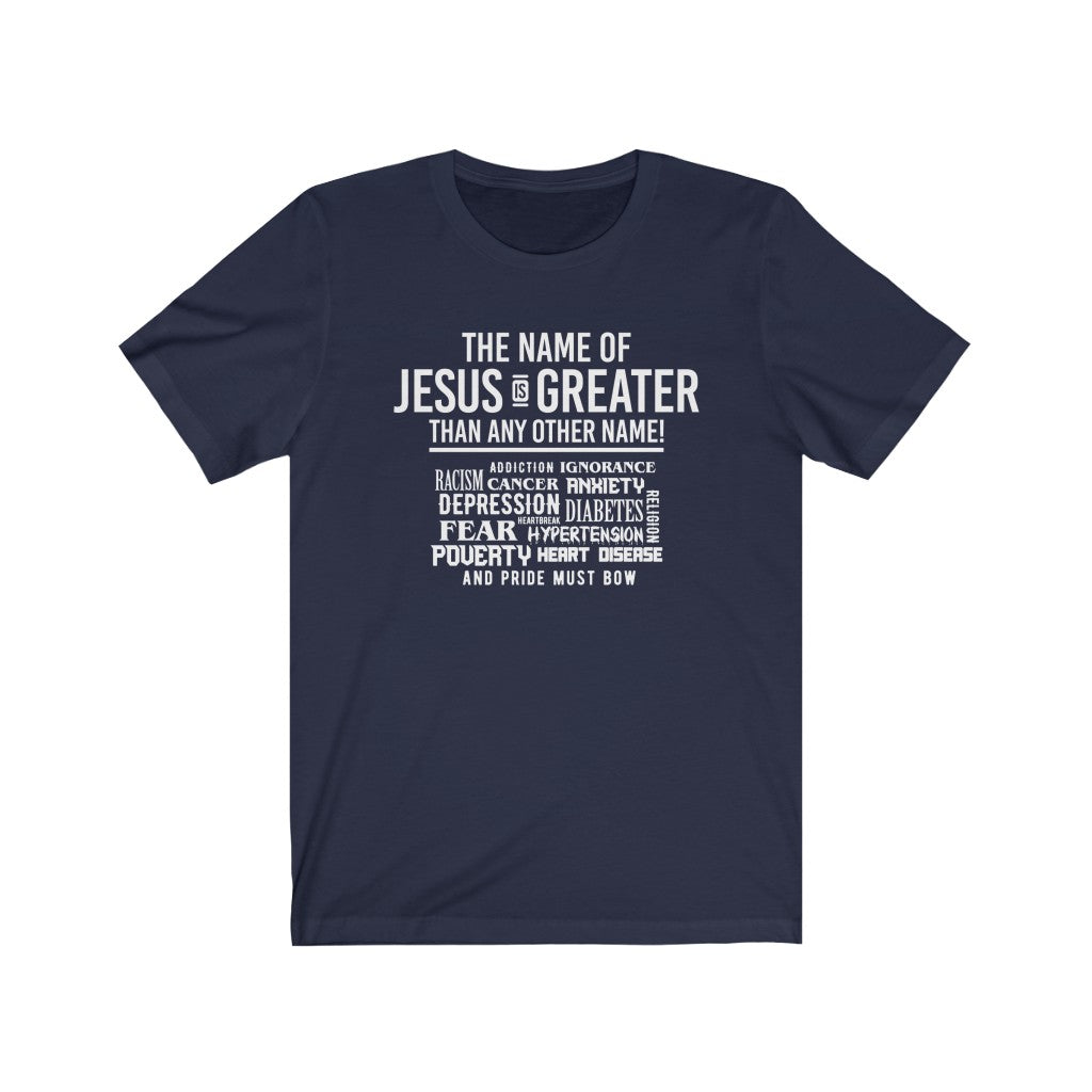 The Name of Jesus Is Greater, Bella Canvas Luxury Unisex Jersey