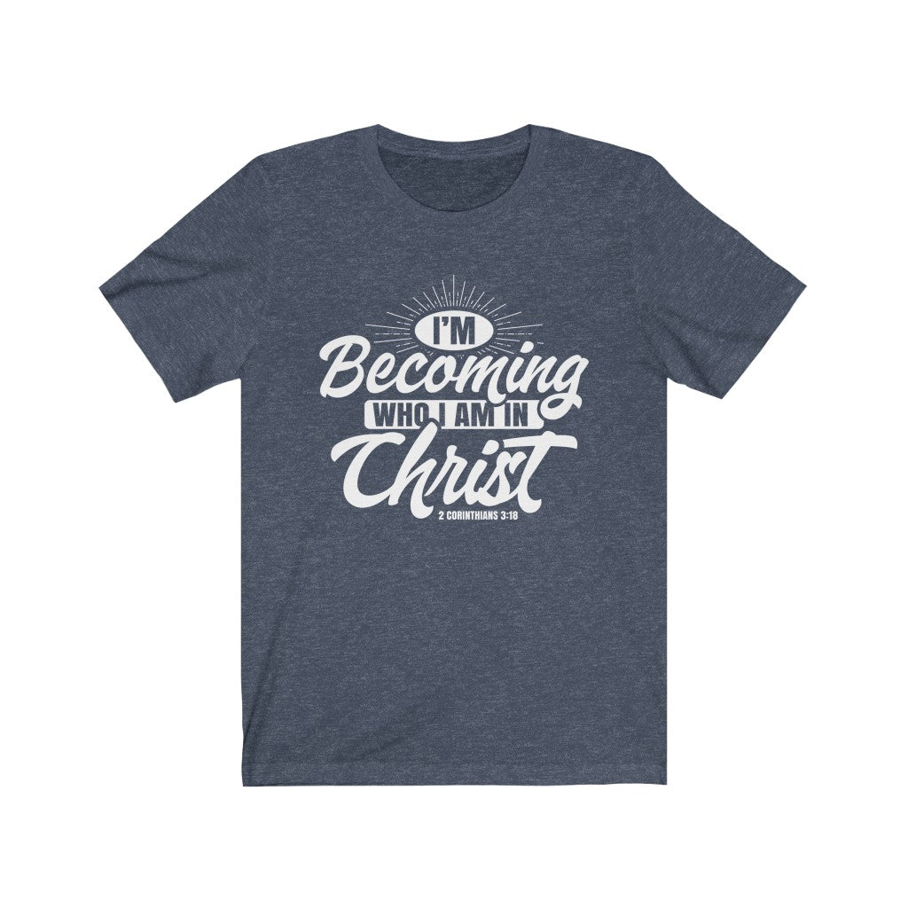 I'm Becoming Who I Am, White Letter, Bella Canvas Luxury Unisex Jersey