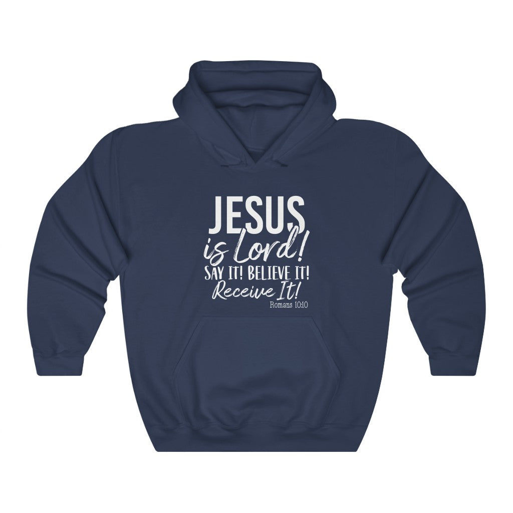 Jesus Is Lord , Say It !Unisex Heavy Blend™ Hooded Sweatshirt