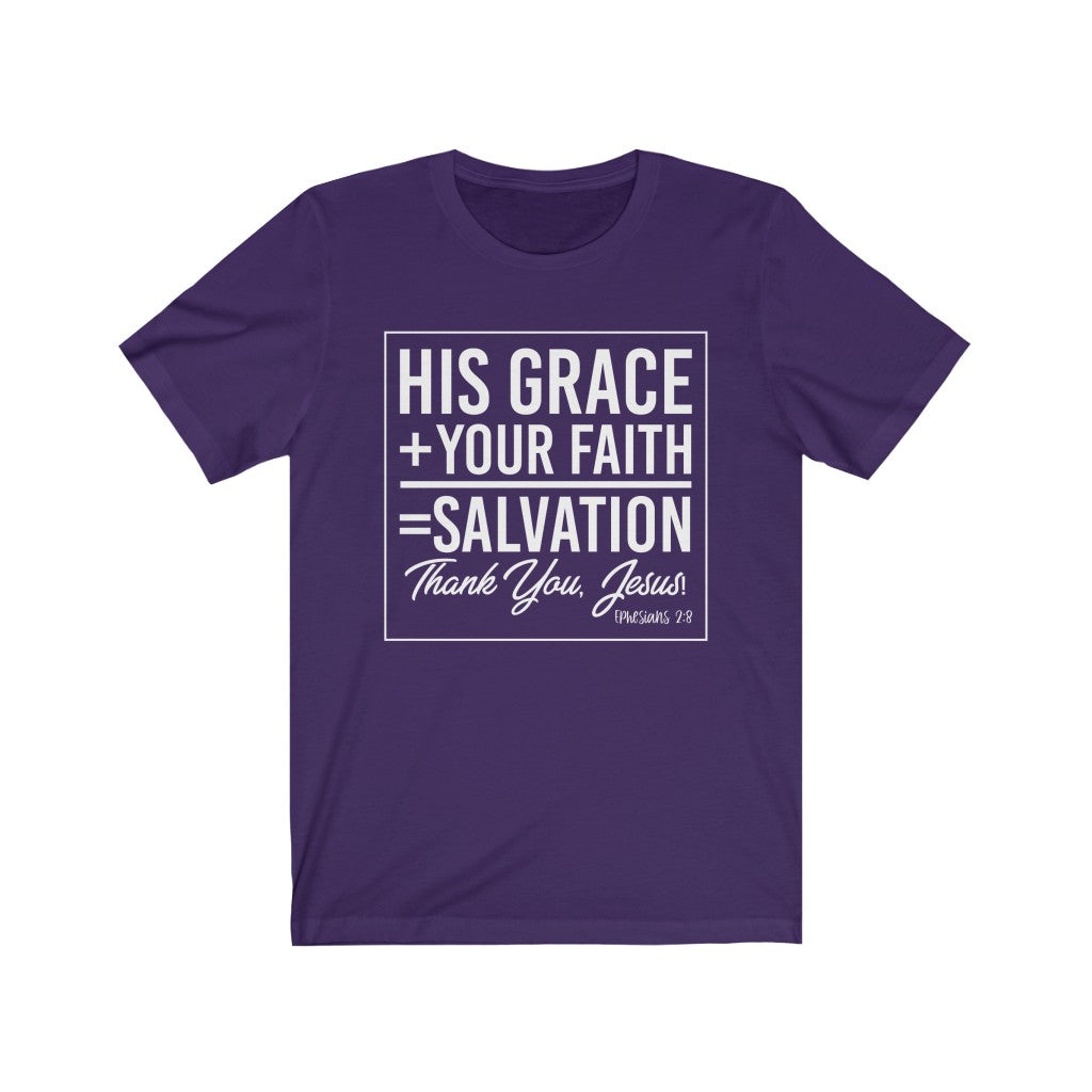 His Grace + Your Faith, White Letter, Bella Canvas Luxury Unisex Jersey