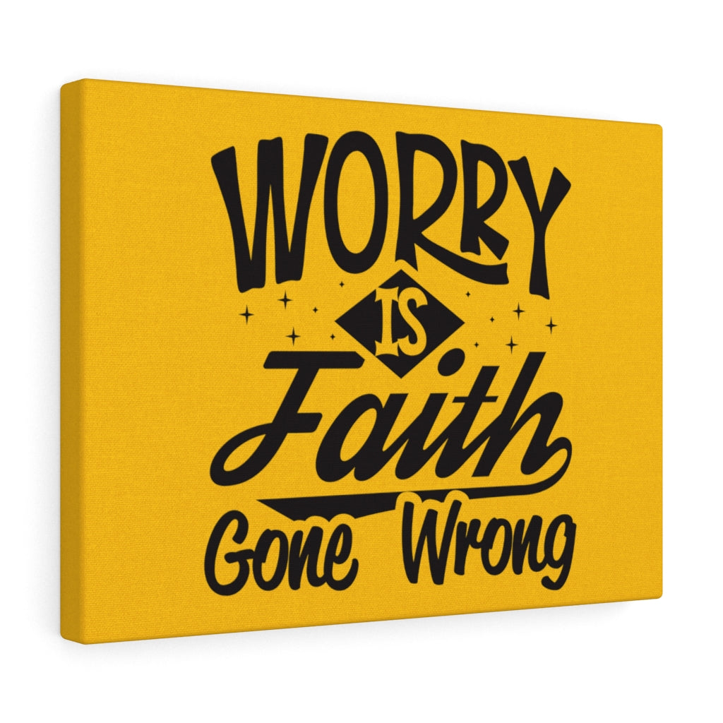 Worry Is Faith Gone Wrong, Canvas Gallery Wraps