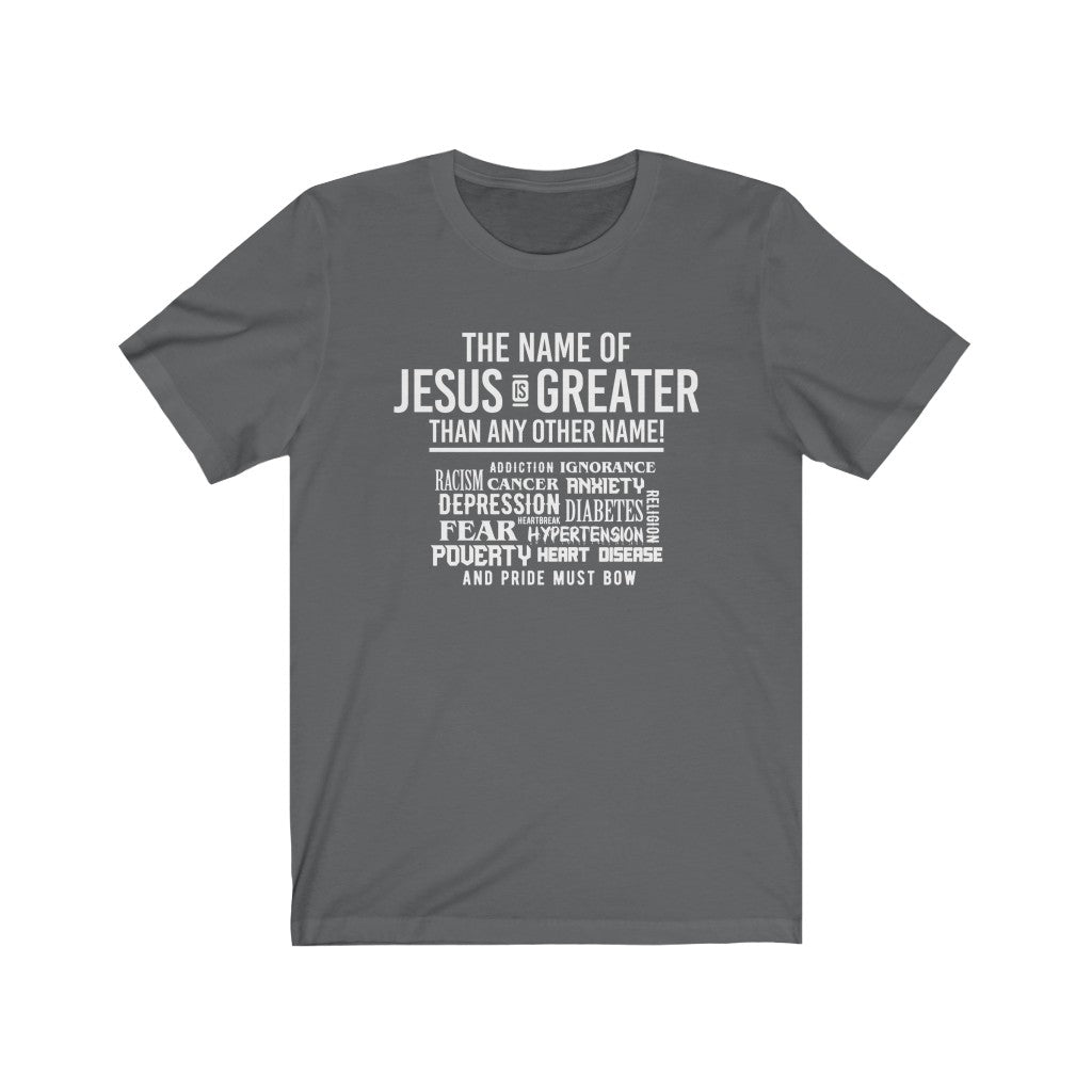 The Name of Jesus Is Greater, Bella Canvas Luxury Unisex Jersey