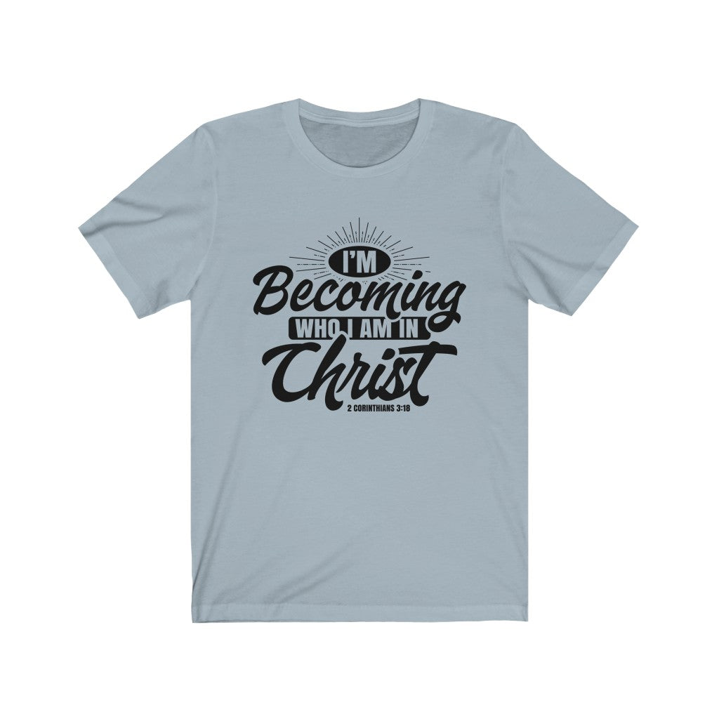I'm Becoming Who I Am, Black Letter, Bella Canvas Luxury Unisex Jersey