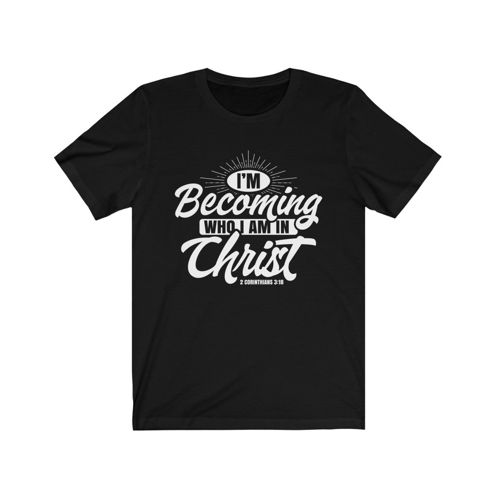 I'm Becoming Who I Am, White Letter, Bella Canvas Luxury Unisex Jersey